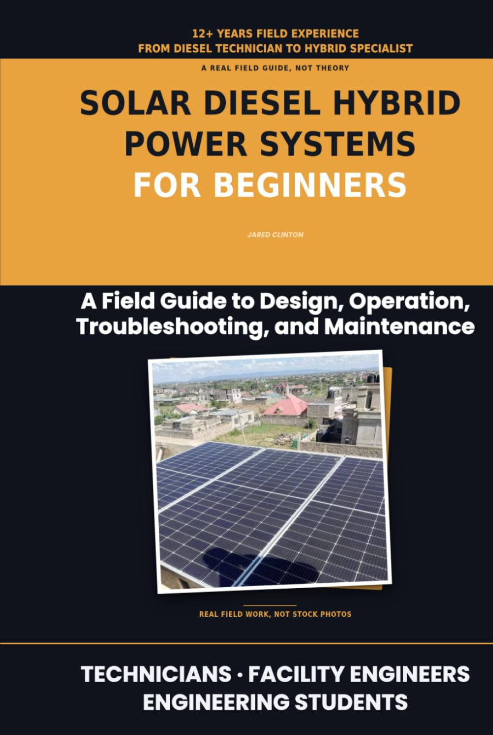 ler totalmente SOLAR DIESEL HYBRID POWER SYSTEMS FOR BEGINNERS: A Field Guide to Design, Operation, Troubleshooting, and Maintenance (The Field Technician's Power Series)