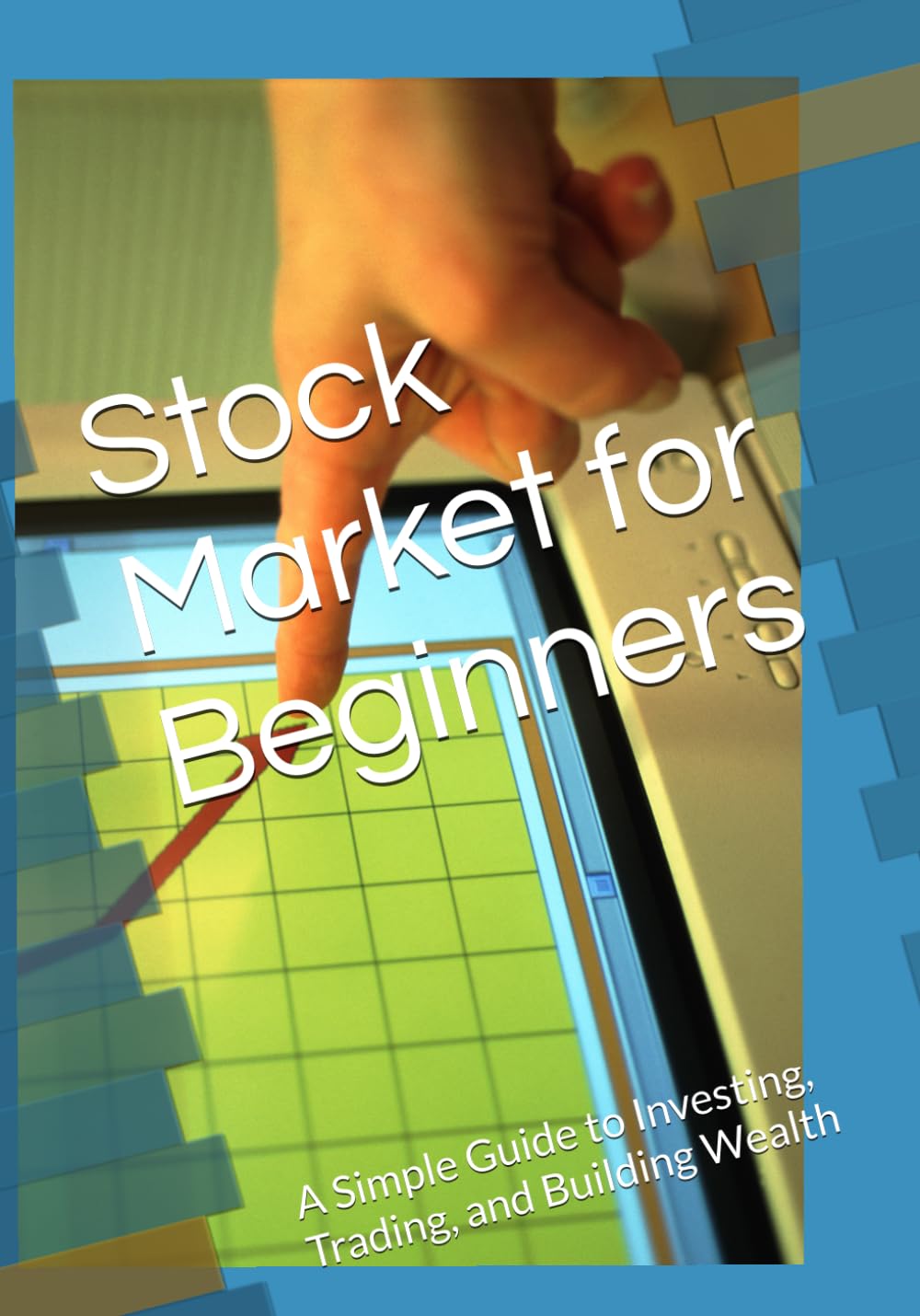 capítulo por capítulo baixar Stock Market for Beginners: A Simple Guide to Investing, Trading, and Building Wealth