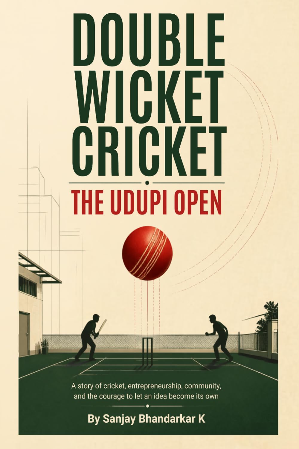 The Double Wicket Crazy Cricket - Udupi Open: How a Weekend Game Became a Movement: 1 baixar livro de graça
