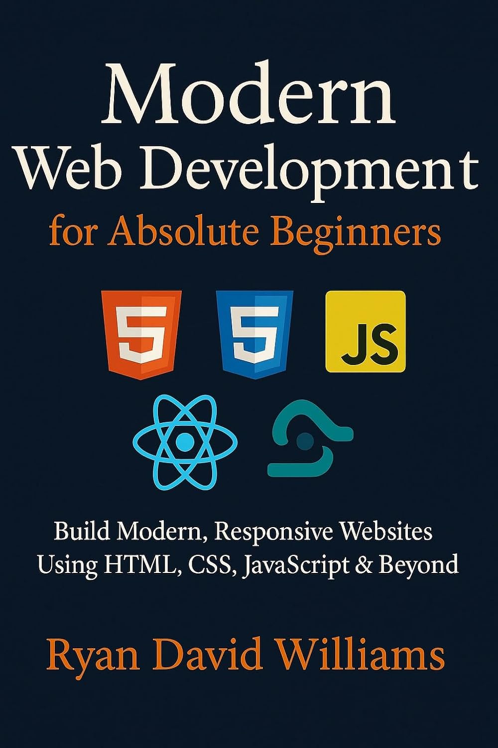 Modern Web Development for Absolute Beginners: Build Modern, Responsive Websites Using HTML, CSS, JavaScript & Beyond (The Modern Developer Series) (English Edition) baixar livro de graça