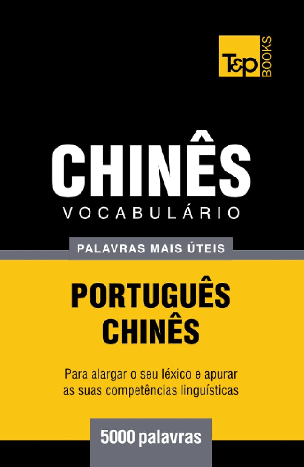 Vocabulário Português-Chinês - 5000 palavras mais úteis (European Portuguese Collection) (Portuguese Edition) baixar livro de graça
