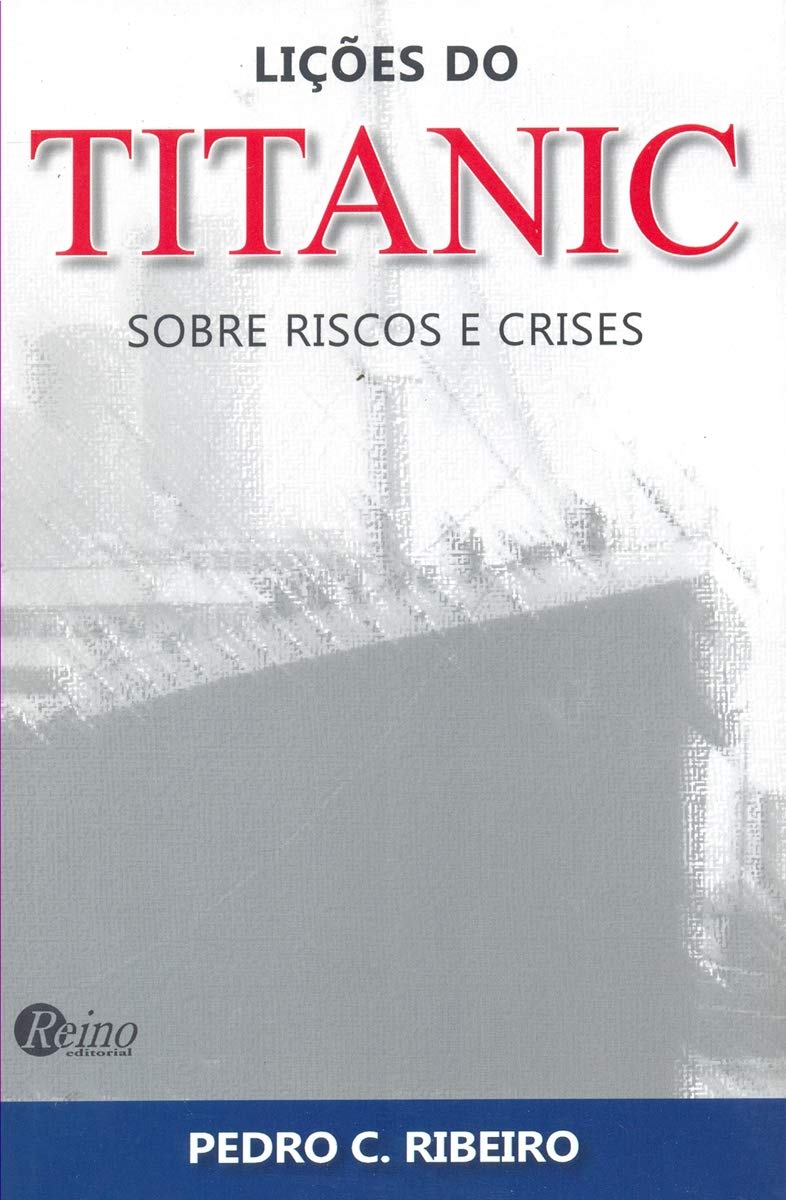 Lições Do Titanic Sobre Riscos E Crises baixar livro de graça