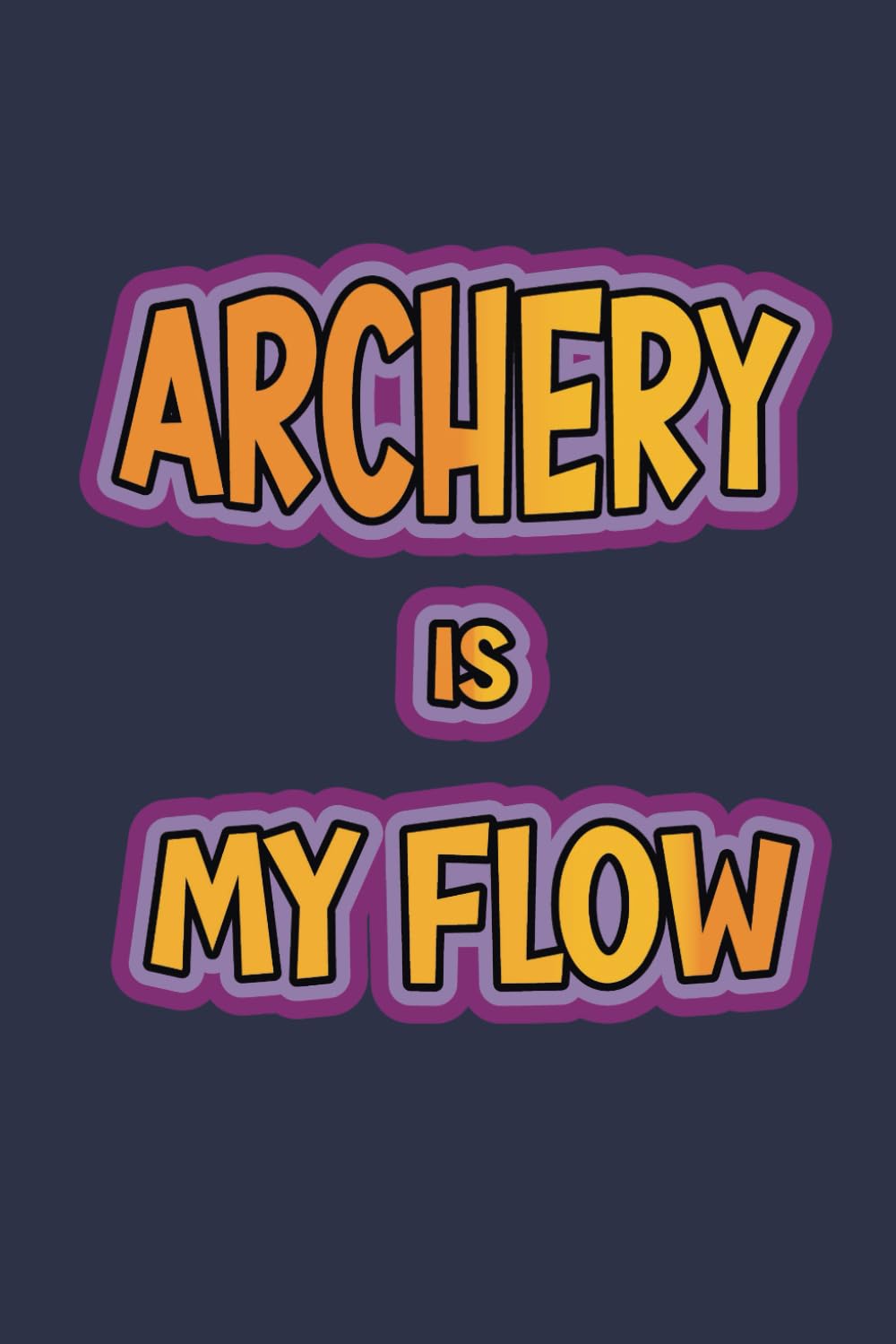 Archery Is My Flow: A 6x9 Inch Softcover Diary Notebook With 110 Blank Lined Pages. Funny Multicolored Archery Journal to write in. Archery Gift and Multicolored Retro Design Slogan baixar o livro de graça