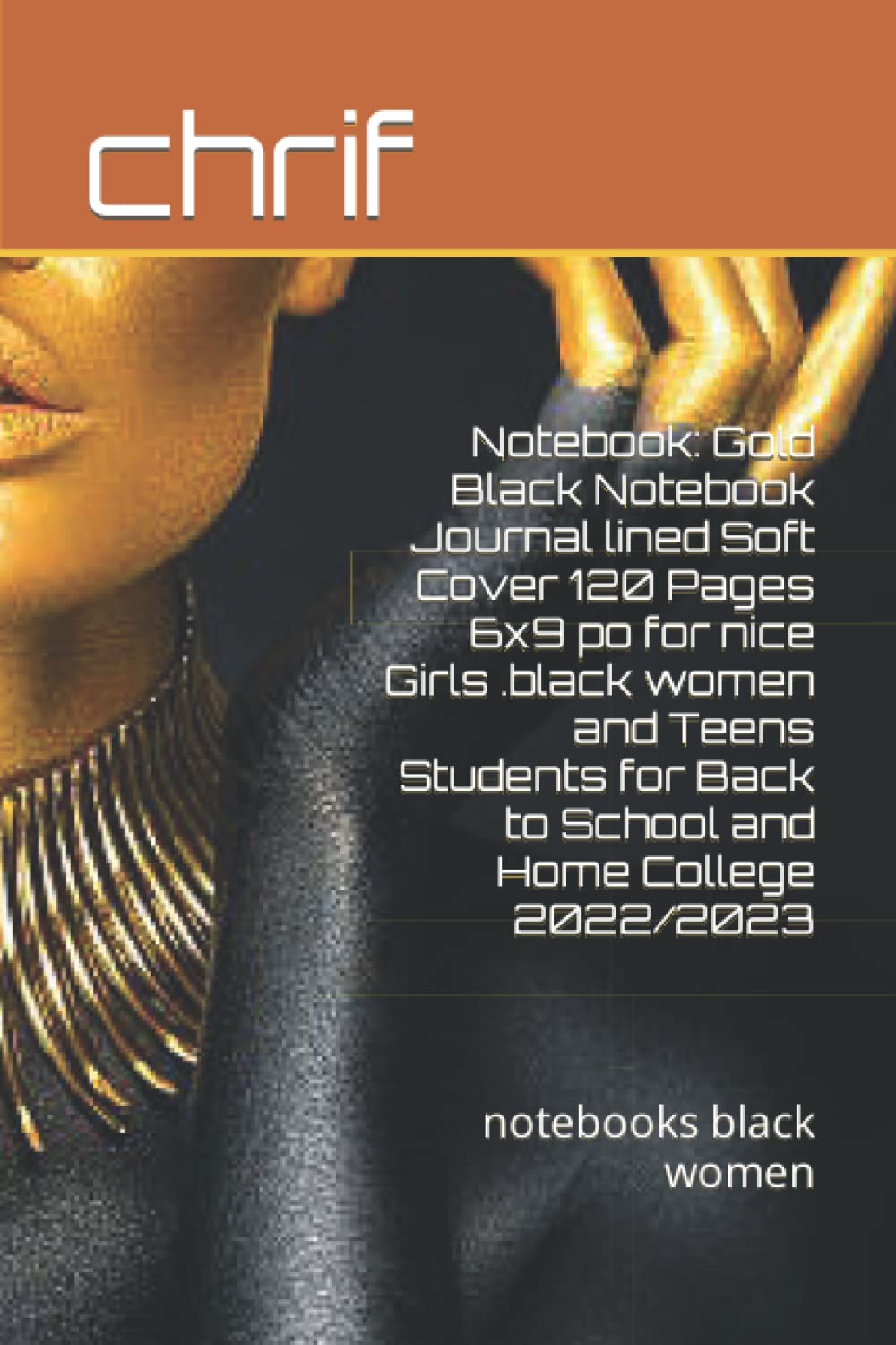 ler totalmente Notebook: Gold Black Notebook Journal lined Soft Cover 120 Pages 6x9 po for nice Girls.black women and Teens Students for Back to School and Home College 2022/2023: notebooks black women