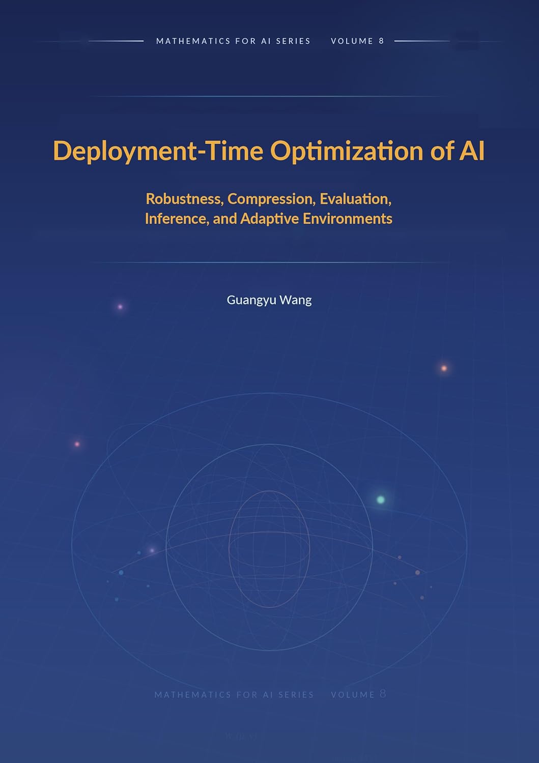 ler totalmente Deployment-Time Optimization of AI: Robustness, Compression, Evaluation, Inference, and Adaptive Environments (English Edition)