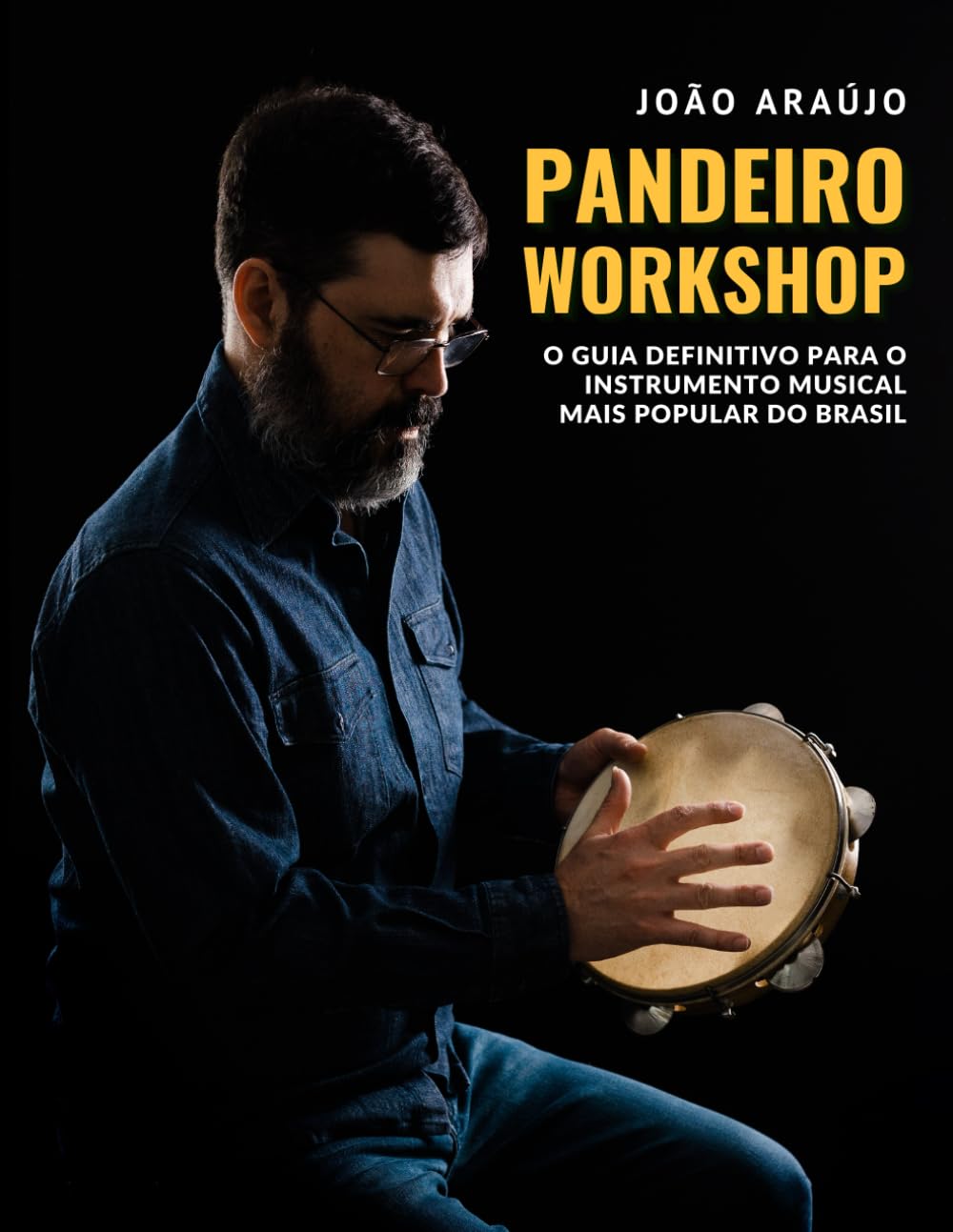 ler totalmente Pandeiro Workshop: O guia definitivo para o instrumento musical mais popular do Brasil (Portuguese Edition)
