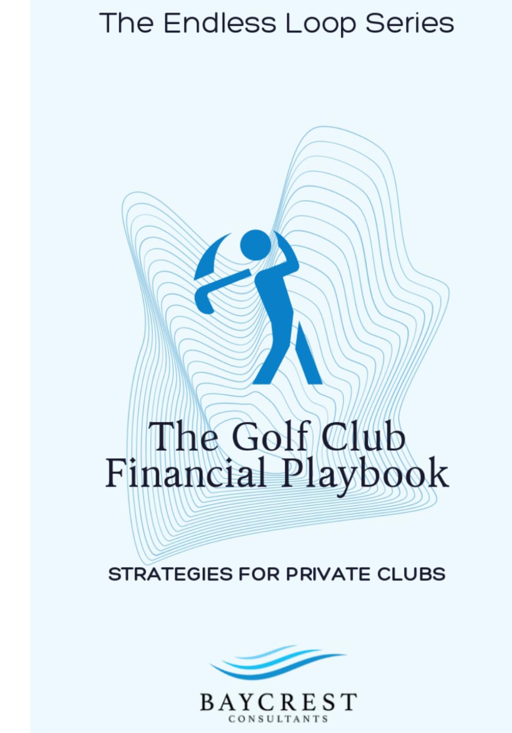 The Golf Club Financial Playbook: STRATEGIES FOR PRIVATE CLUBS (The Endless Loop Series) baixar o livro de graça