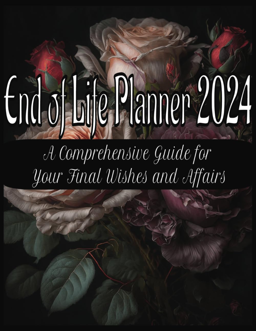 ler totalmente End of Life Planner 2024: A Comprehensive Guide for Your Final Wishes and Affairs: Organize Your Personal, Financial, and Home Information | Record... | Includes Pet Info, Social Media, and More