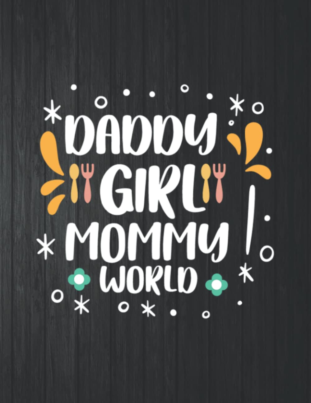 capítulo por capítulo baixar Daddy Girl Mommy World Notebook: 8.5 X 11 In - 114 Page Great quotes Motivation And Change Your Life for Diary Journals