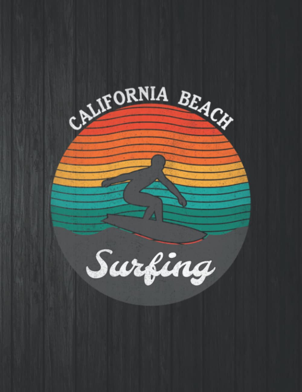 California Beach Surfing Notebook: 8.5 X 11 In - 114 Page Great quotes Motivation And Change Your Life for Diary Journals baixar livro de graça