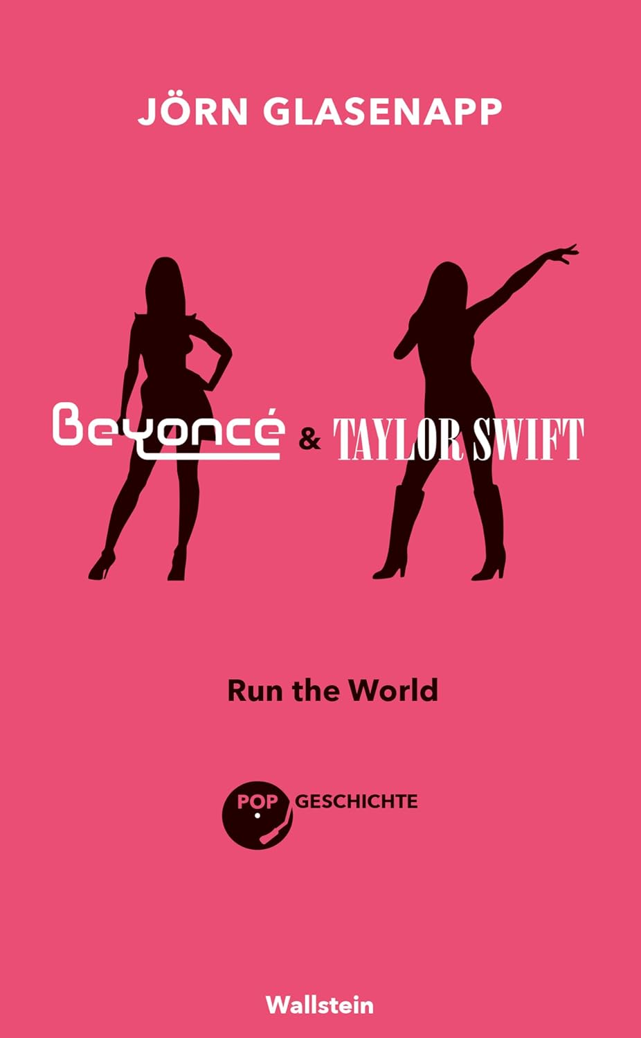 ler totalmente Beyoncé und Taylor Swift: Run the World (Popgeschichte) (German Edition)
