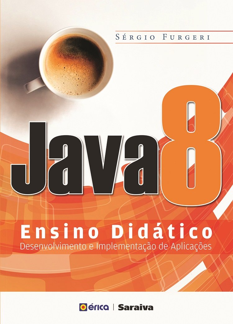 Java 8 - Ensino didático: Desenvolvimento e implementação de aplicações baixar livro de graça