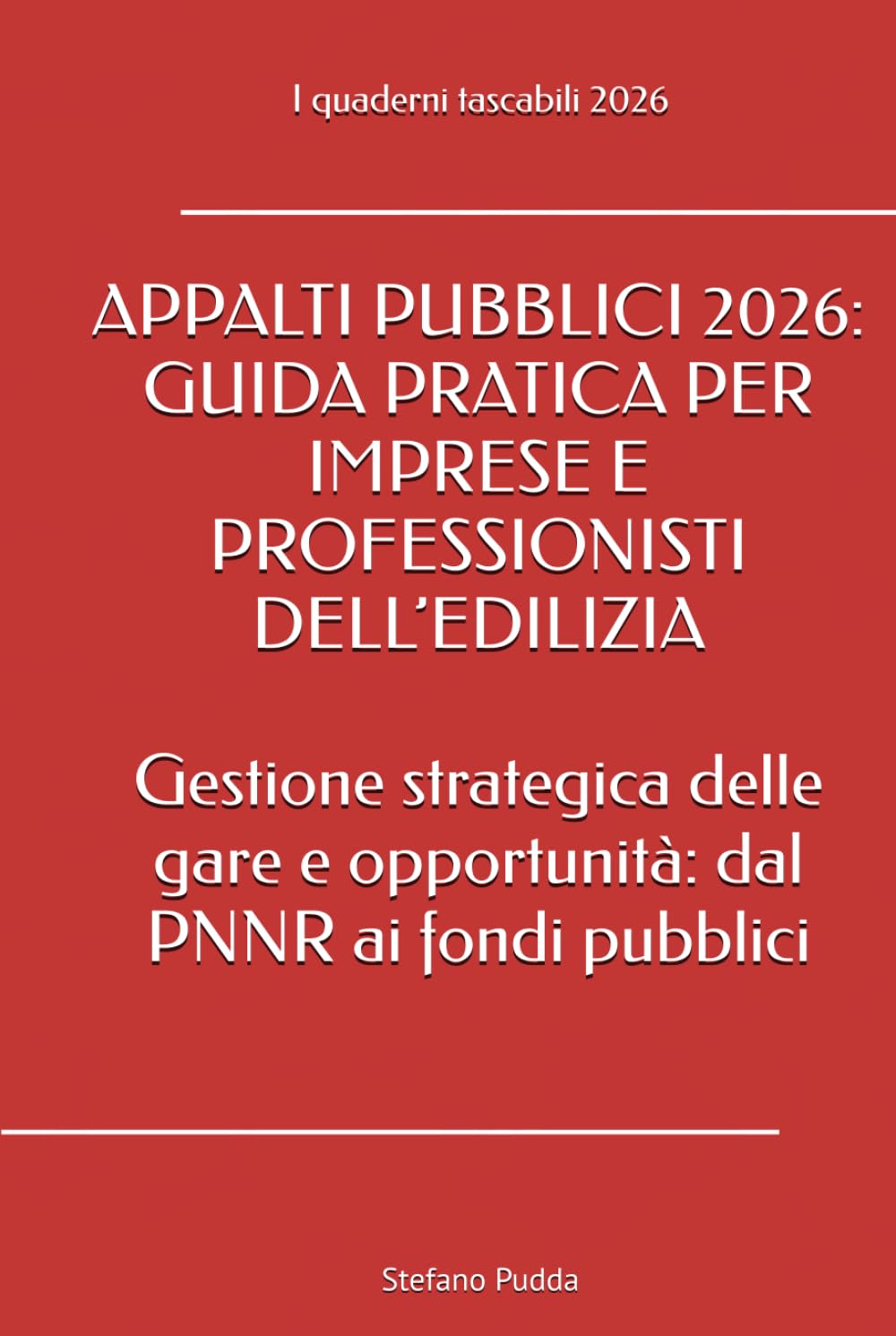 ler totalmente APPALTI PUBBLICI 2026: GUIDA PRATICA PER IMPRESE E PROFESSIONISTI DELL’EDILIZIA: Gestione strategica delle gare e opportunità: dal PNNR ai fondi... pratiche tecnico-legali) (Italian Edition)