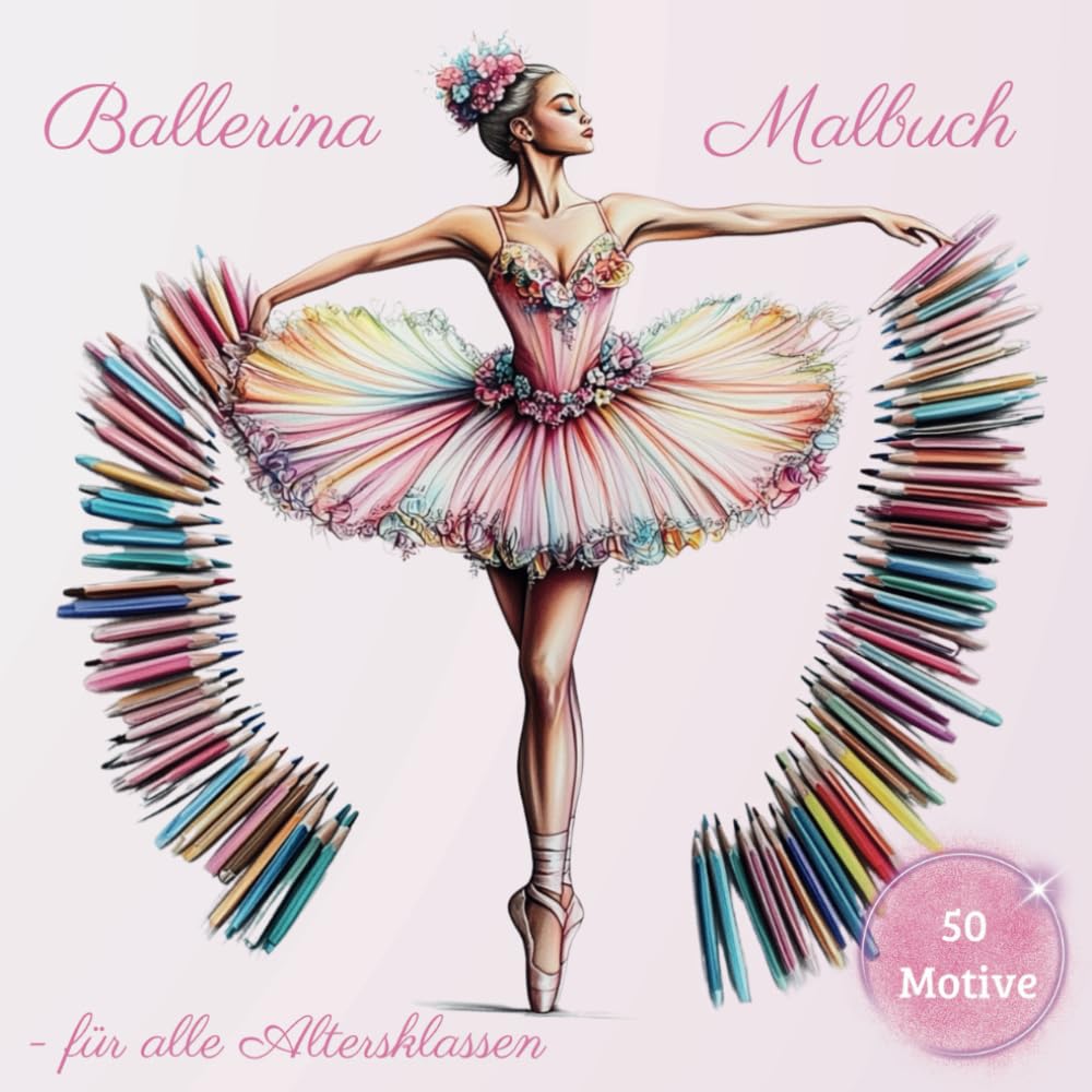 Ballerina Malbuch: 50 zauberhafte Motive für Entspannung, Konzentration und künstlerische Freude: Das perfekte Geschenk für Erwachsene, Senioren und Kinder (German Edition) baixar o livro de graça