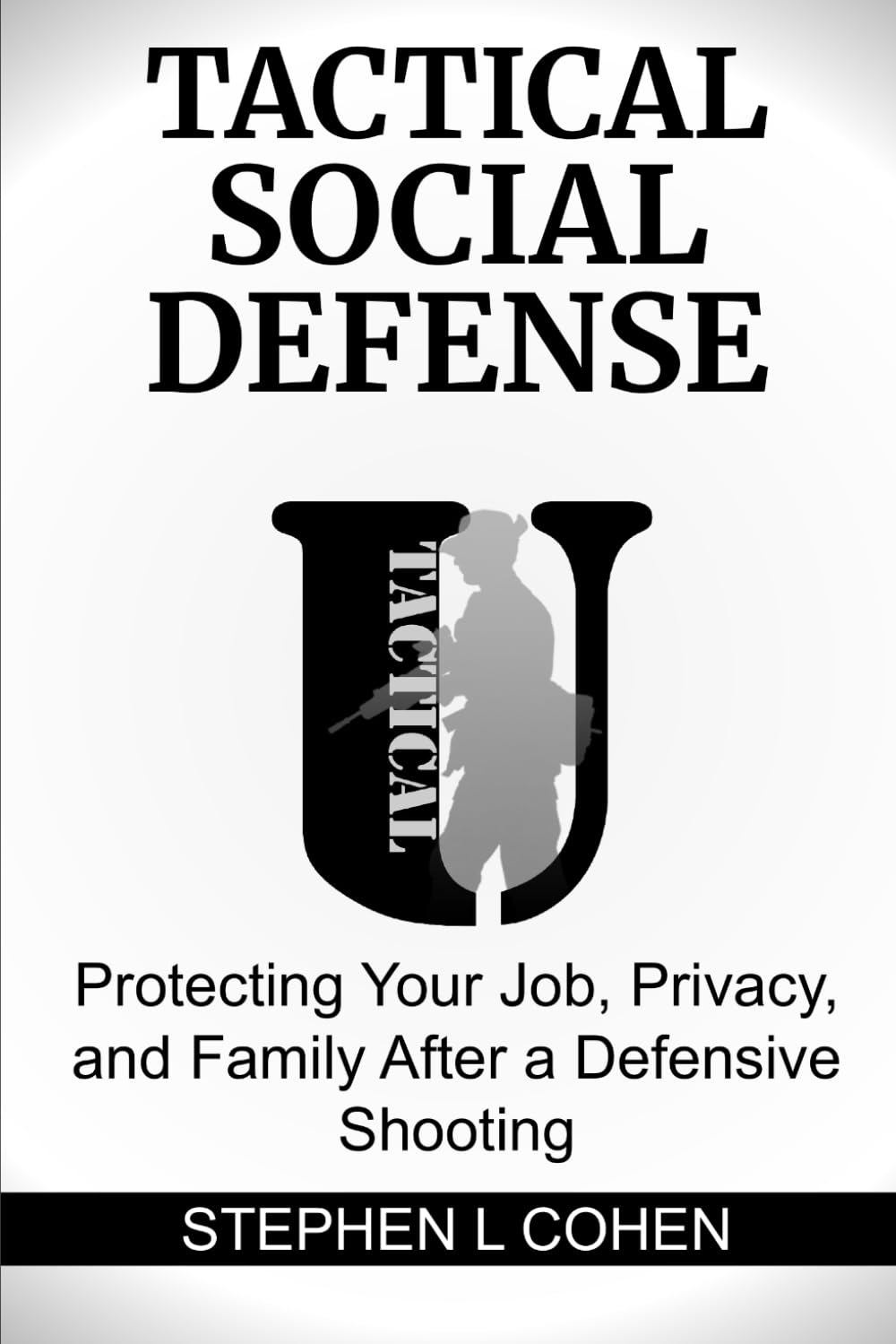 ler totalmente Tactical Social Defense: Protecting Your Job, Privacy, and Family After a Defensive Shooting (Tactical U: Defensive Incident Survival Series)
