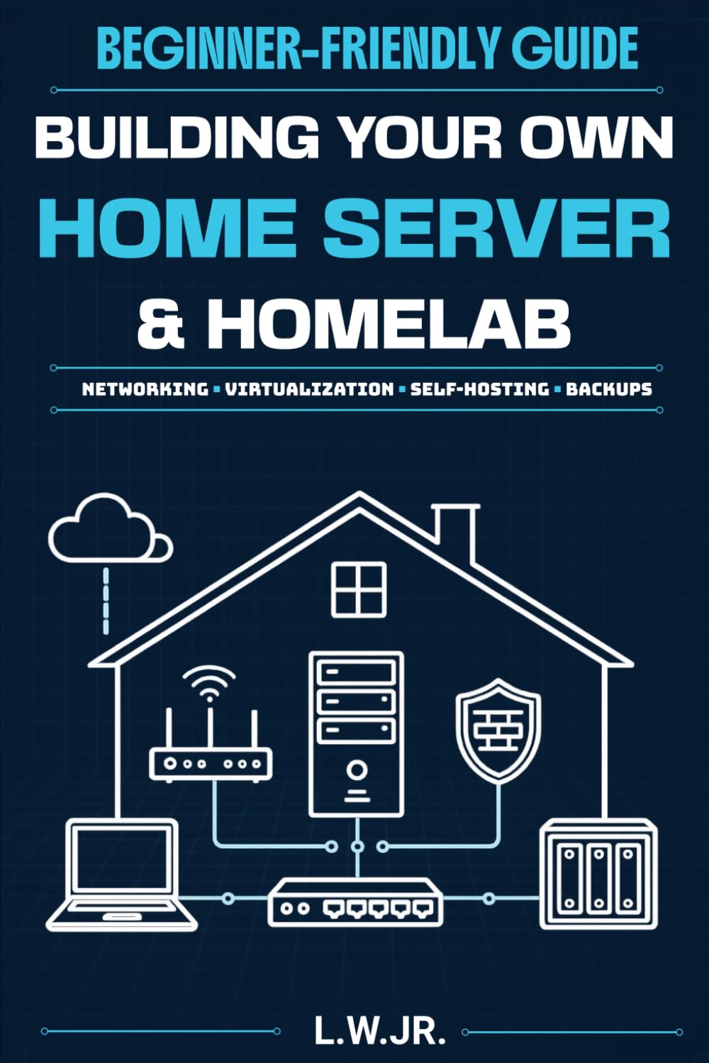Building Your Own Home Server & Homelab: A Beginner-Friendly Guide to Networking, Virtualization and Self-Hosting baixar o livro de graça