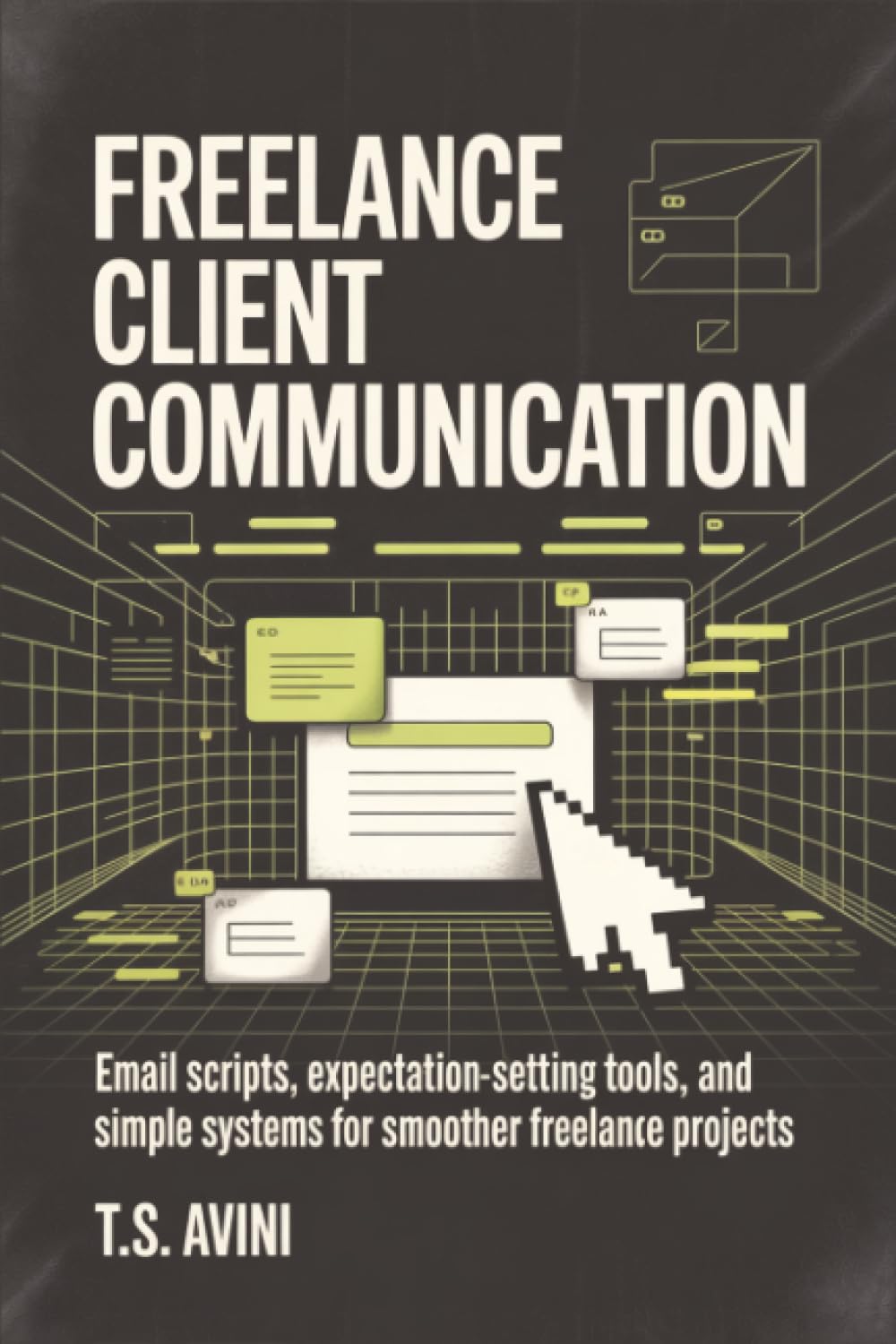 Freelance Client Communication: Email scripts, expectation-setting tools, and simple systems for smoother freelance projects baixar o livro de graça