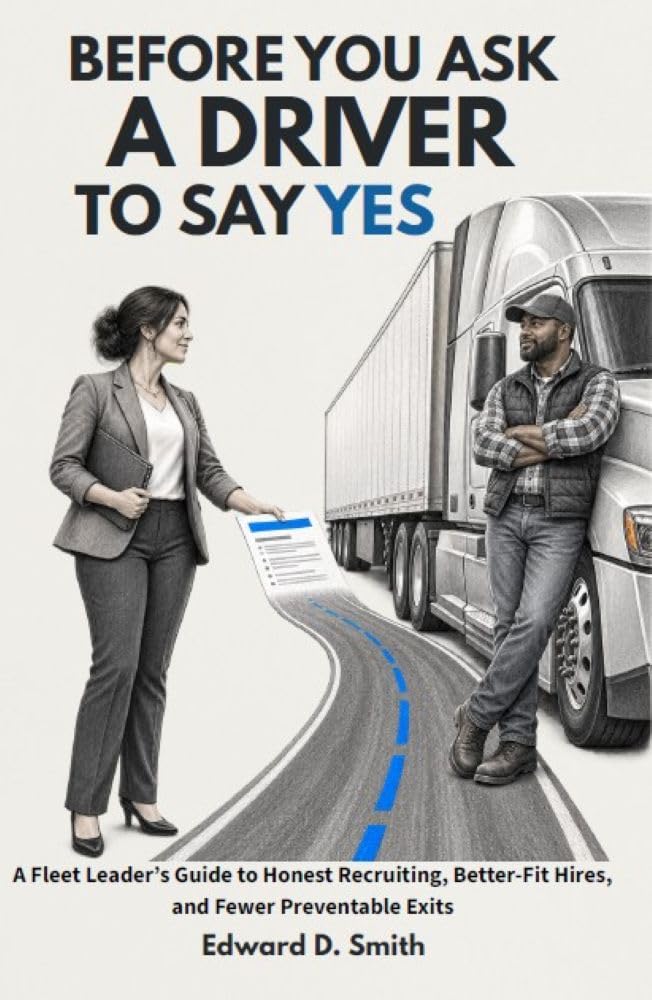 Before You Ask A Driver To Say Yes: A Fleet Leader’s Guide to Honest Recruiting, Better-Fit Hires, and Fewer Preventable Exits (English Edition) baixar livro de graça