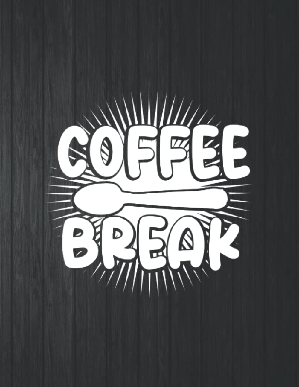 Coffee Break Funny Notebook: 8.5 X 11 In - 114 Page Great quotes Motivation And Change Your Life for Diary Journals baixar o livro de graça