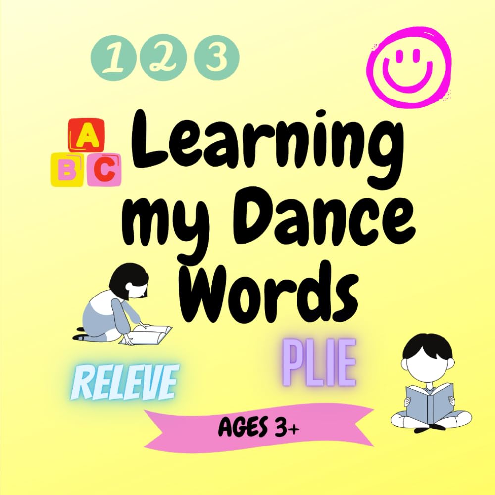 Learning My Dance Words Volume 1: My First Dance Dictionary for Kids Ages 3–5 baixar livro de graça