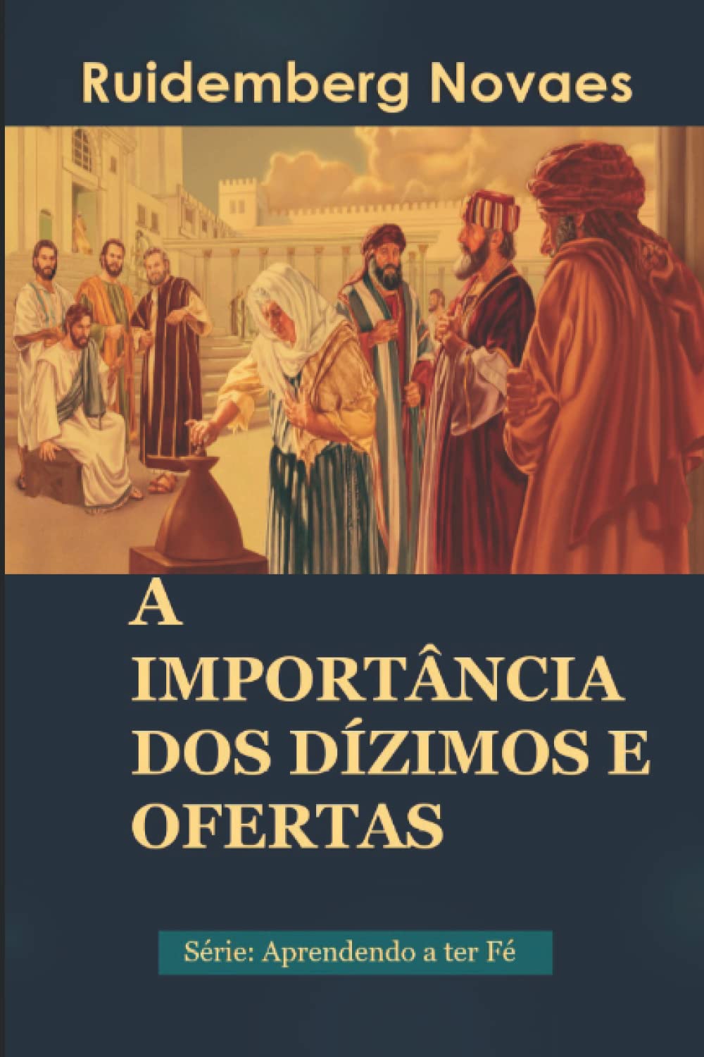 A Importâcia dos dízimos e ofertas (Aprendendo a ter Fé) (Portuguese Edition) baixar livro de graça