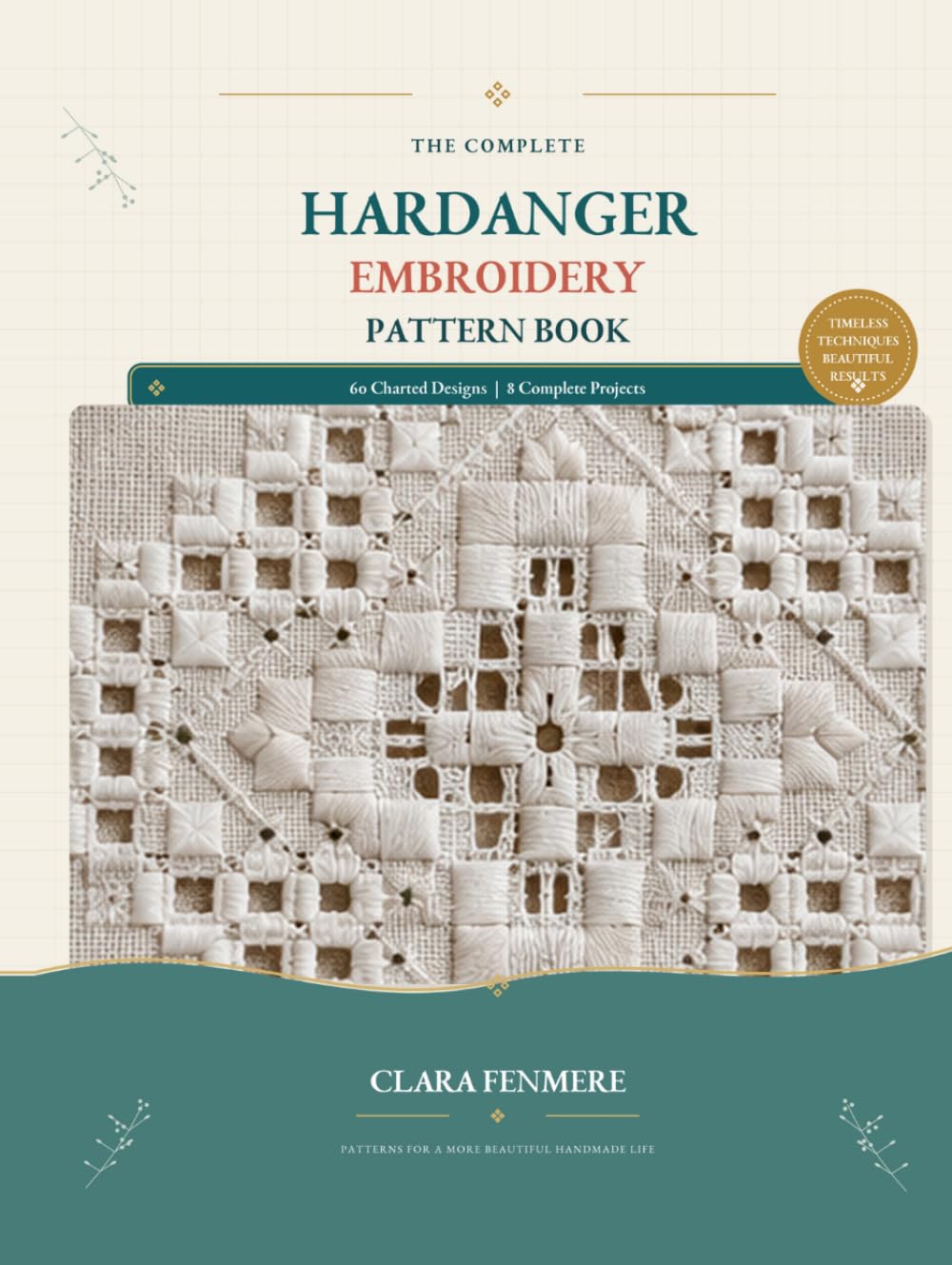 The Complete Hardanger Embroidery Pattern Book: 60 Charted Designs | 8 Complete Projects baixar livro de graça