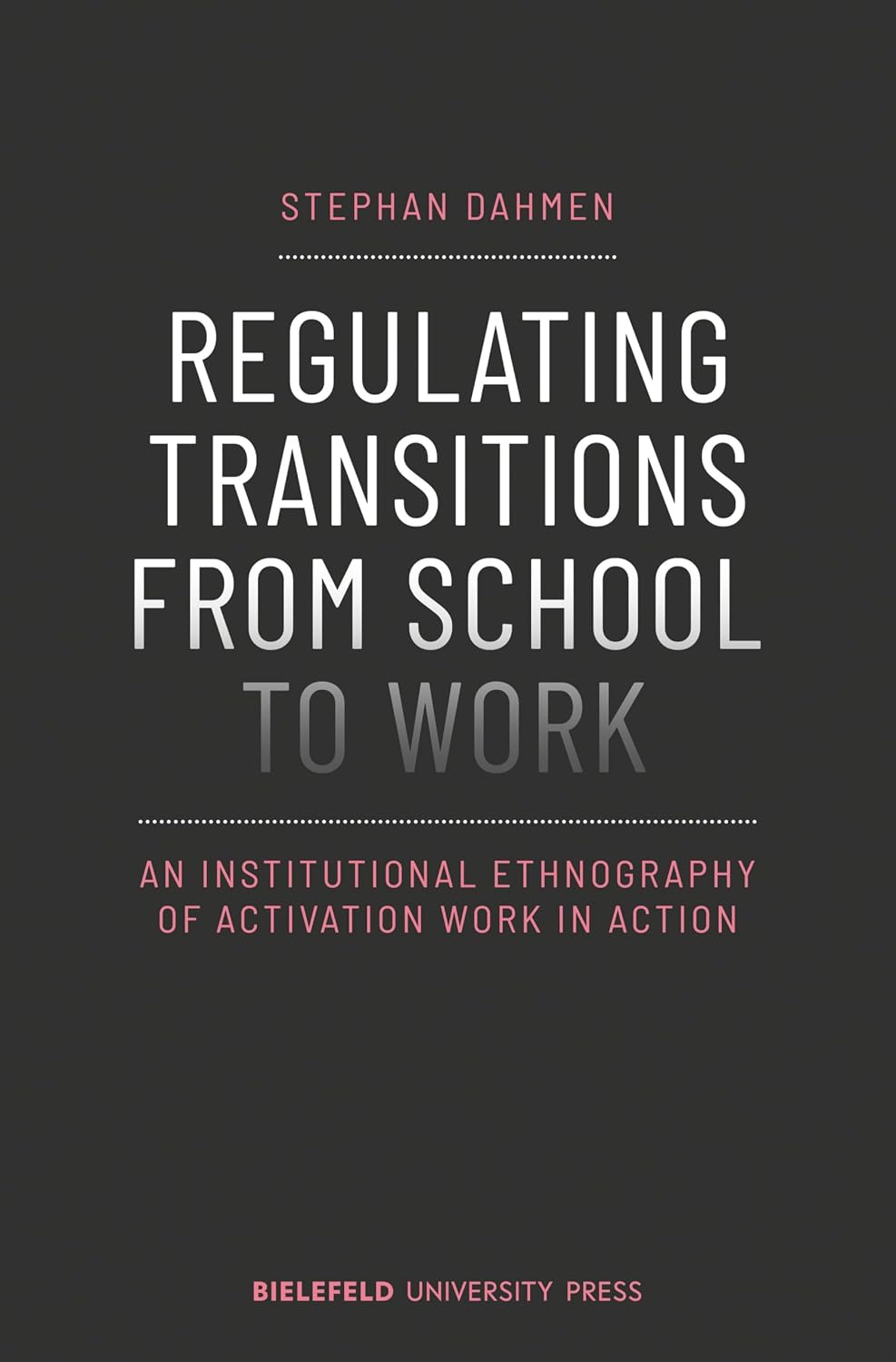 ler totalmente Regulating Transitions from School to Work: An Institutional Ethnography of Activation Work in Action (BiUP General) (English Edition)