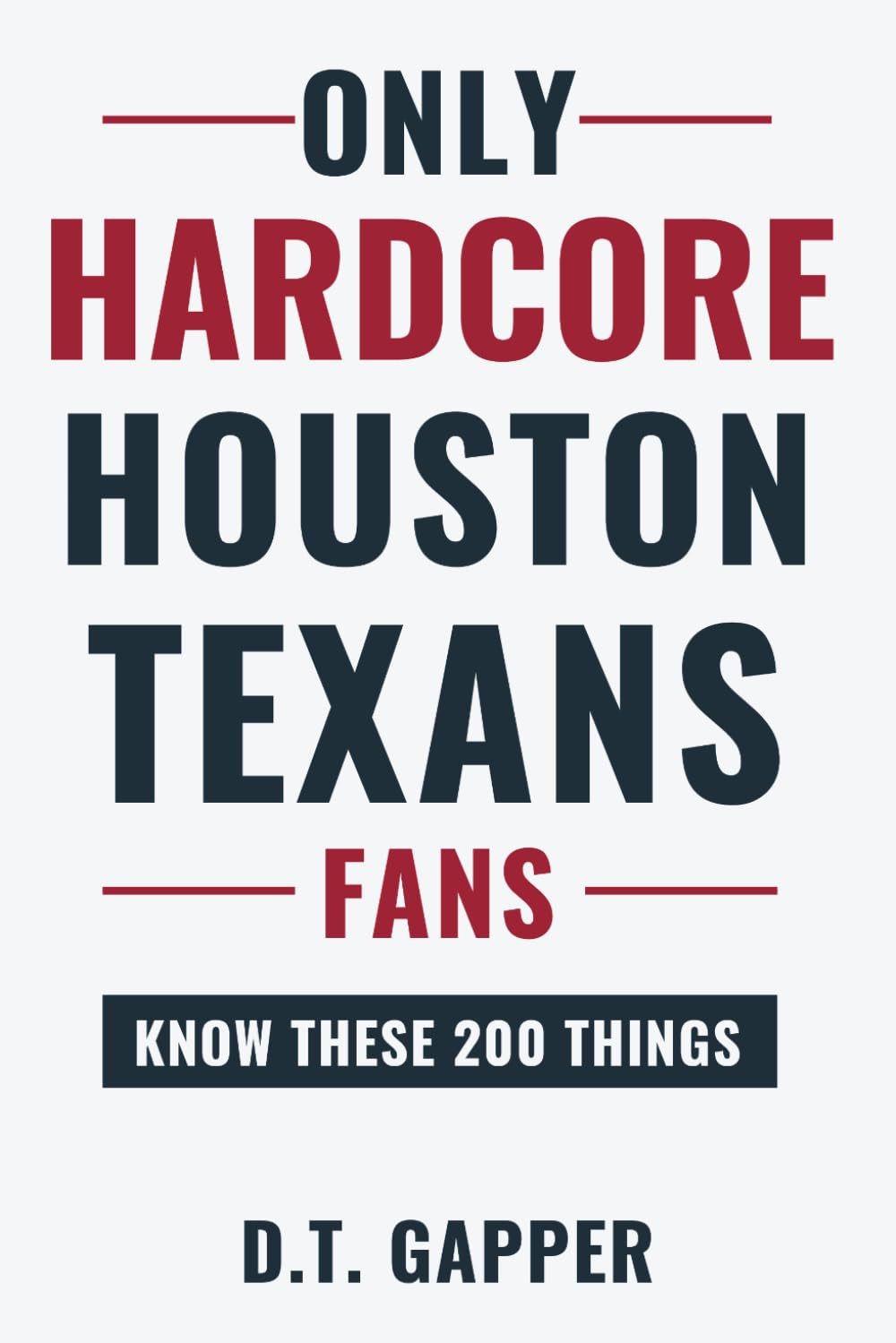 ler totalmente Only HARDCORE Houston Texans Fans Know These 200 Things: Deep-Cut Trivia, Hidden Stories, and Surprising Facts from Every Era of Houston Texans History