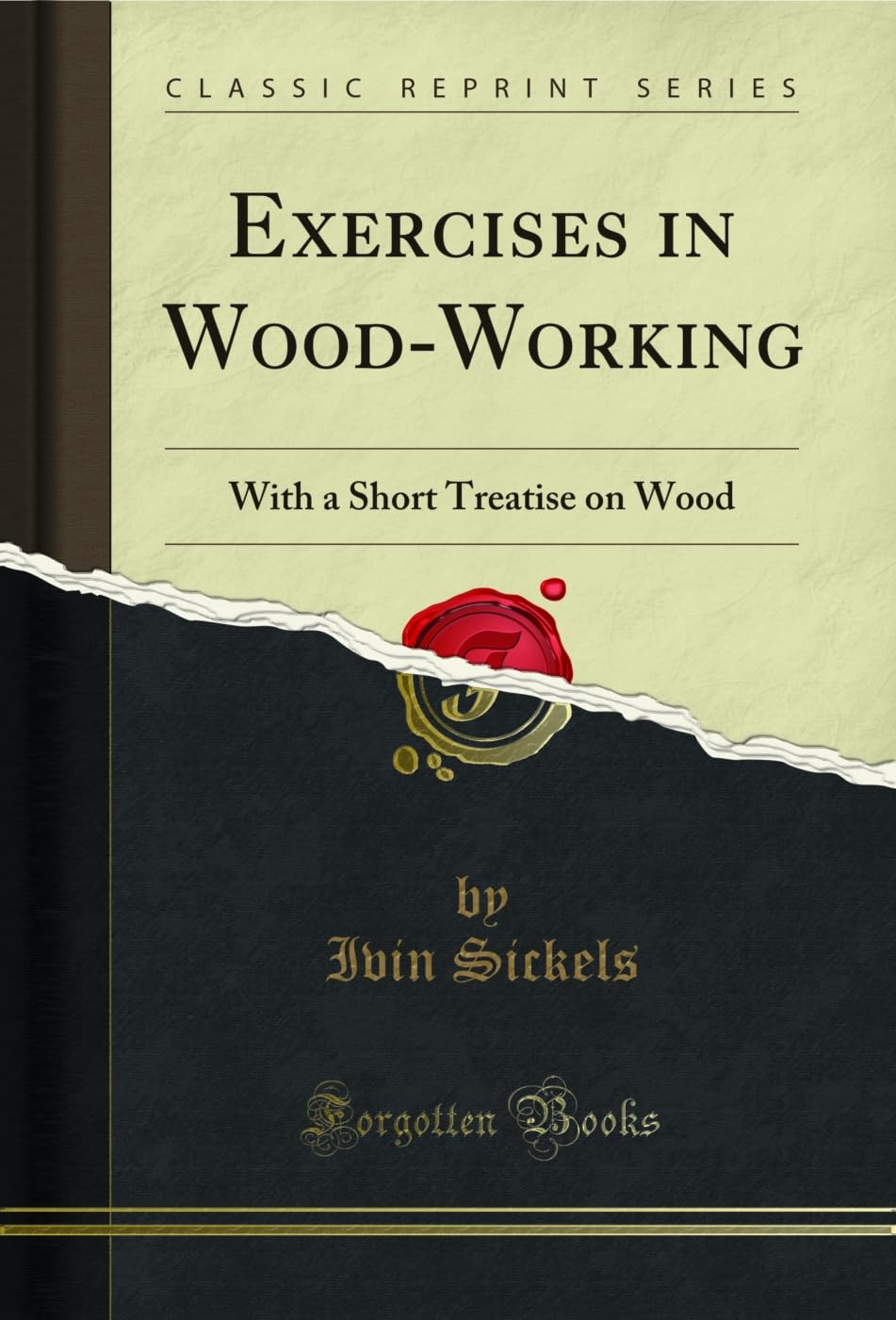 Exercises in Wood-Working: With a Short Treatise on Wood (Classic Reprint) (English Edition) baixar o livro de graça