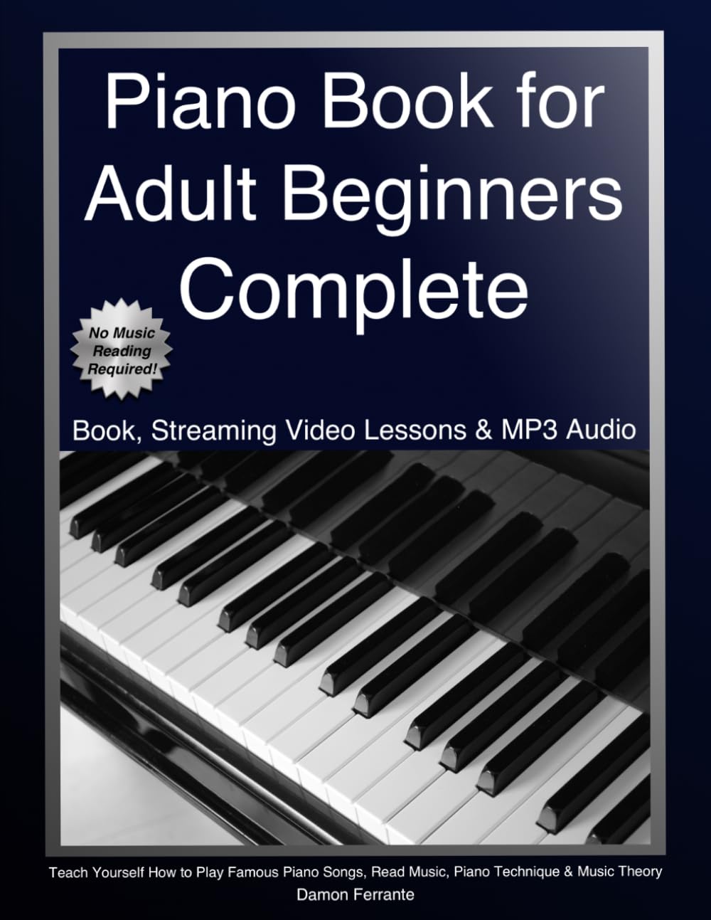 ler totalmente Piano Book for Adult Beginners Complete: Teach Yourself How to Play Famous Piano Songs, Read Music, Piano Technique & Music Theory (Book, Streaming Video Lessons & MP3 Audio)