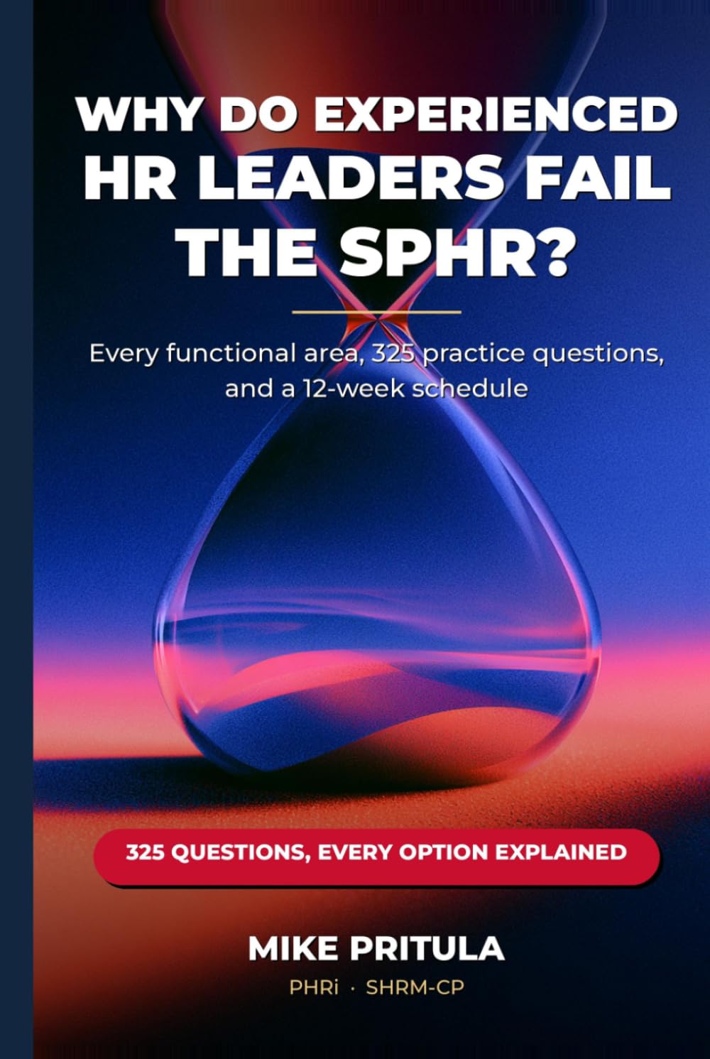 capítulo por capítulo baixar Why Do Experienced HR Leaders Fail the SPHR?: Every functional area, 325 practice questions, and a 12-week schedule (HR Certification Books)
