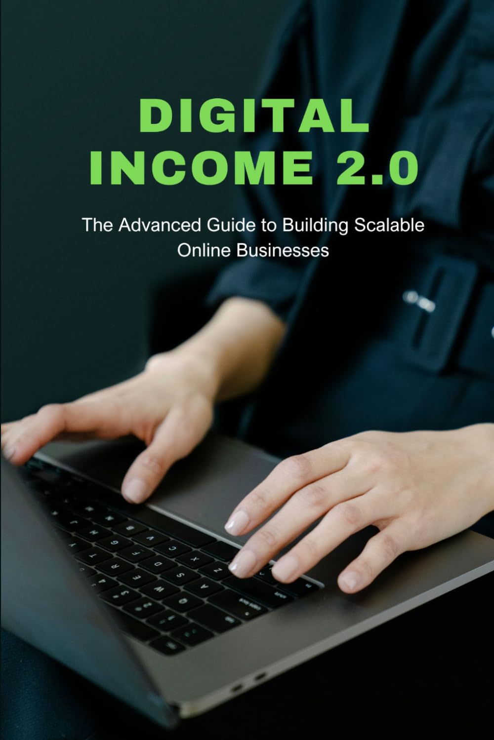 DIGITAL INCOME 2.0: The Advanced Guide to Building Scalable Online Businesses baixar o livro de graça