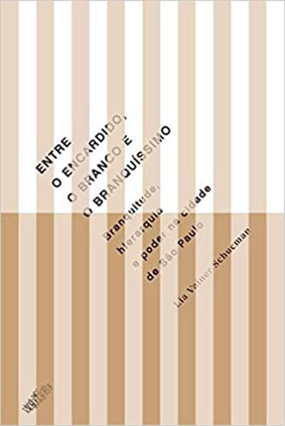 capítulo por capítulo baixar Entre o encardido, o branco e o branquíssimo: Branquitude, hierarquia e poder na cidade de São Paulo