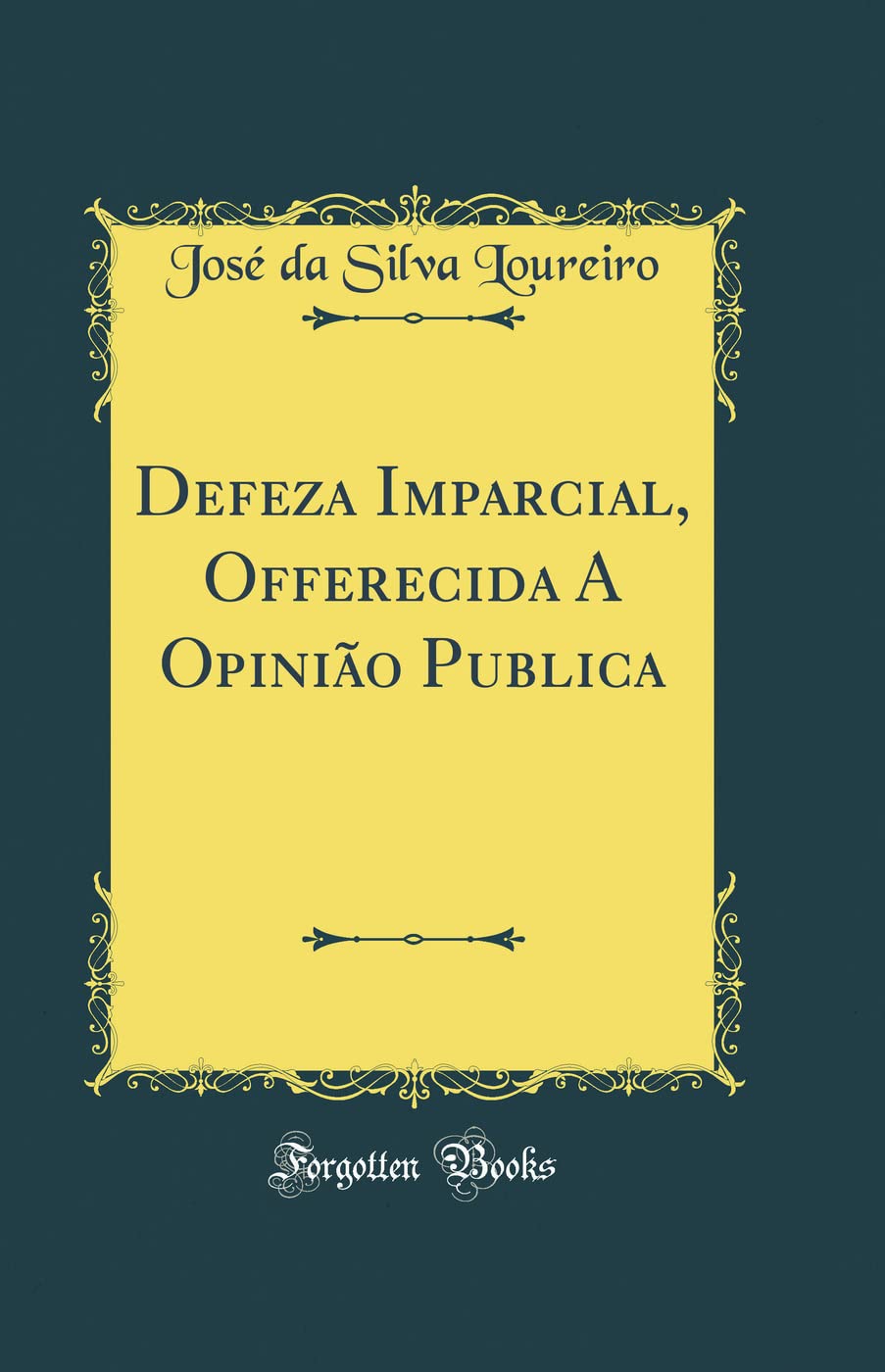 Defeza Imparcial, Offerecida A Opinião Publica (Classic Reprint) baixar livro de graça