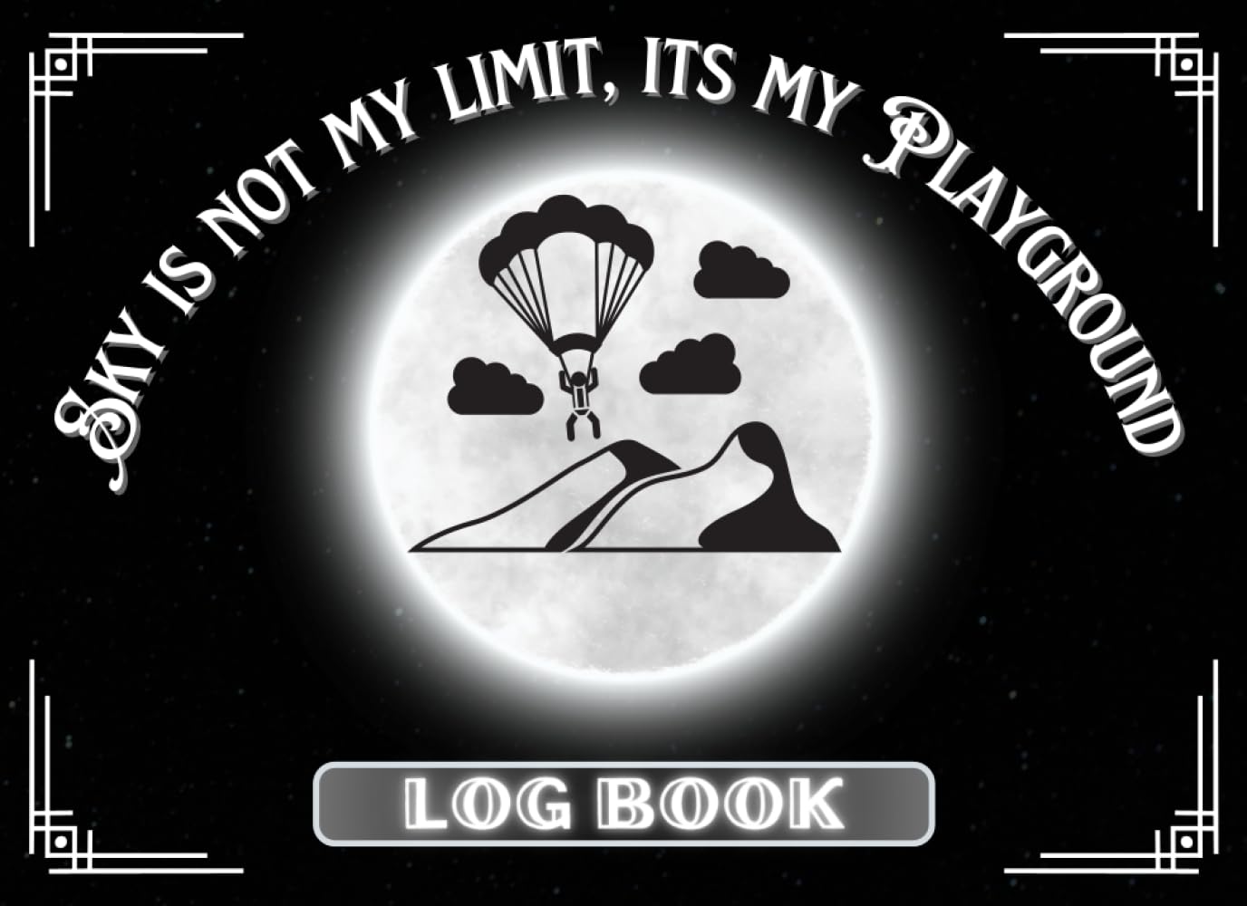 Sky is not my limit, its my Playground Logbook: Skydiving Log Book: Essential Tool for Skydivers, 100 Pages. baixar livro de graça