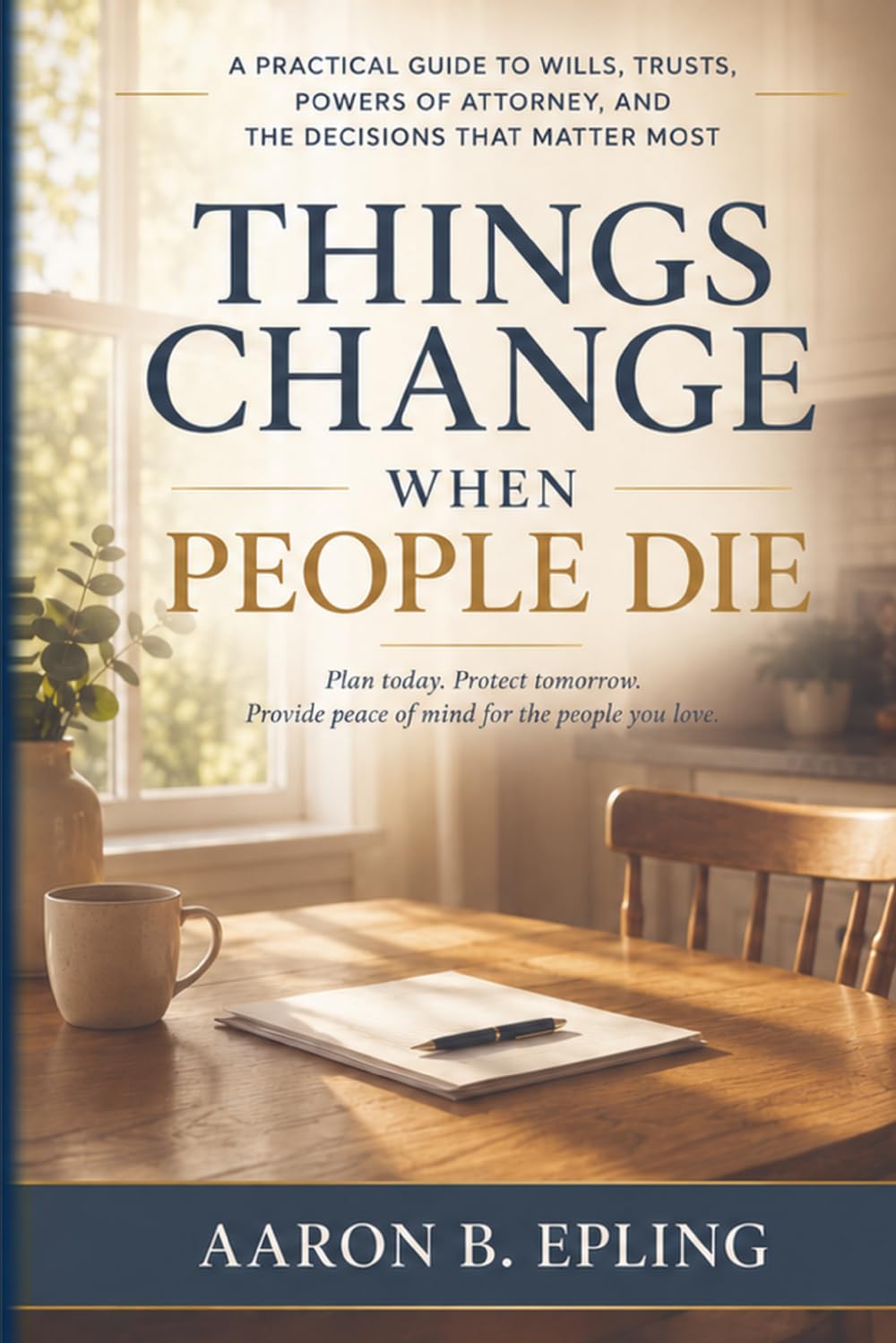 Things Change When People Die: A Practical Guide to Wills, Trusts, Powers of Attorney, and the Decisions That Matter Most baixar o livro de graça
