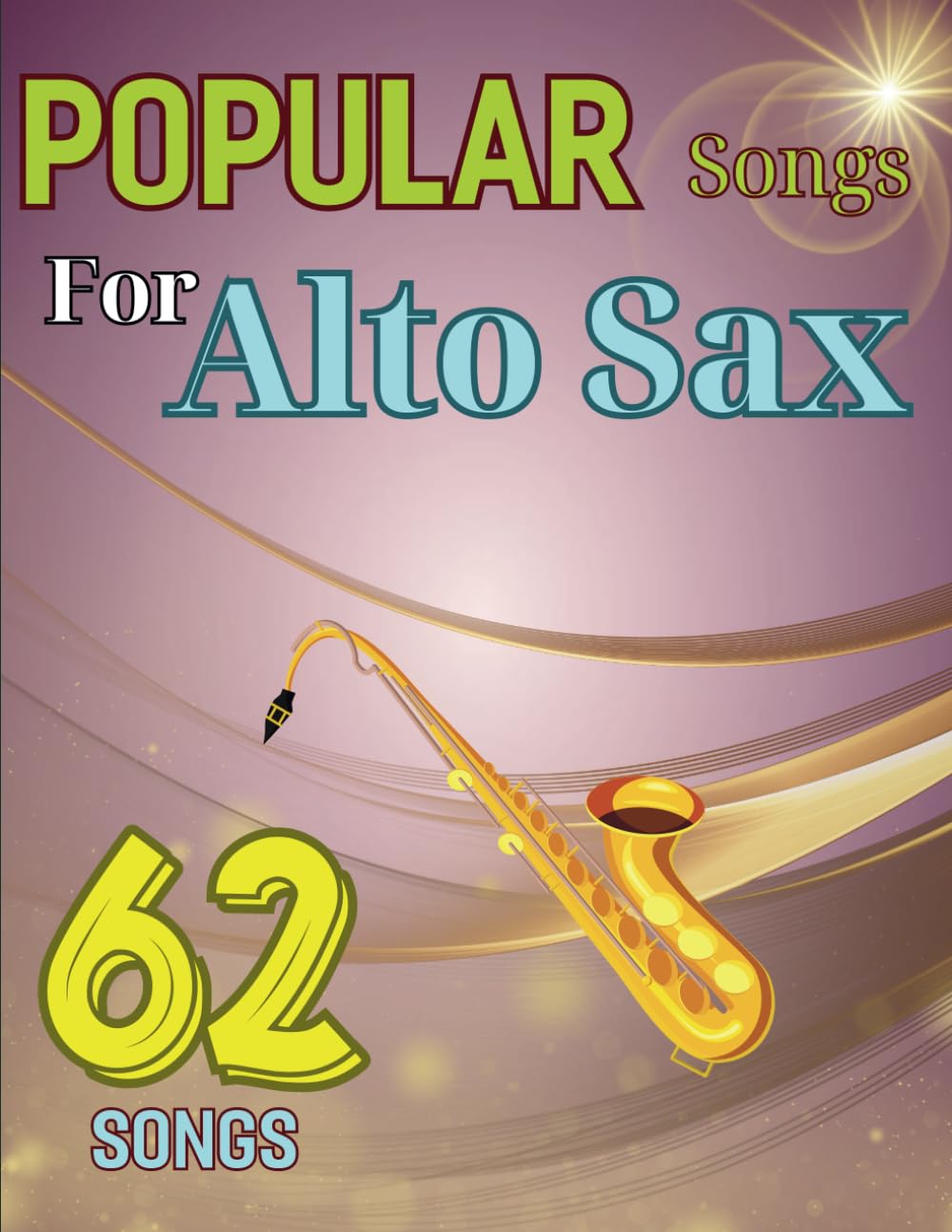 62 Popular Songs For Alto Sax: Alto Sax Solo baixar o livro de graça