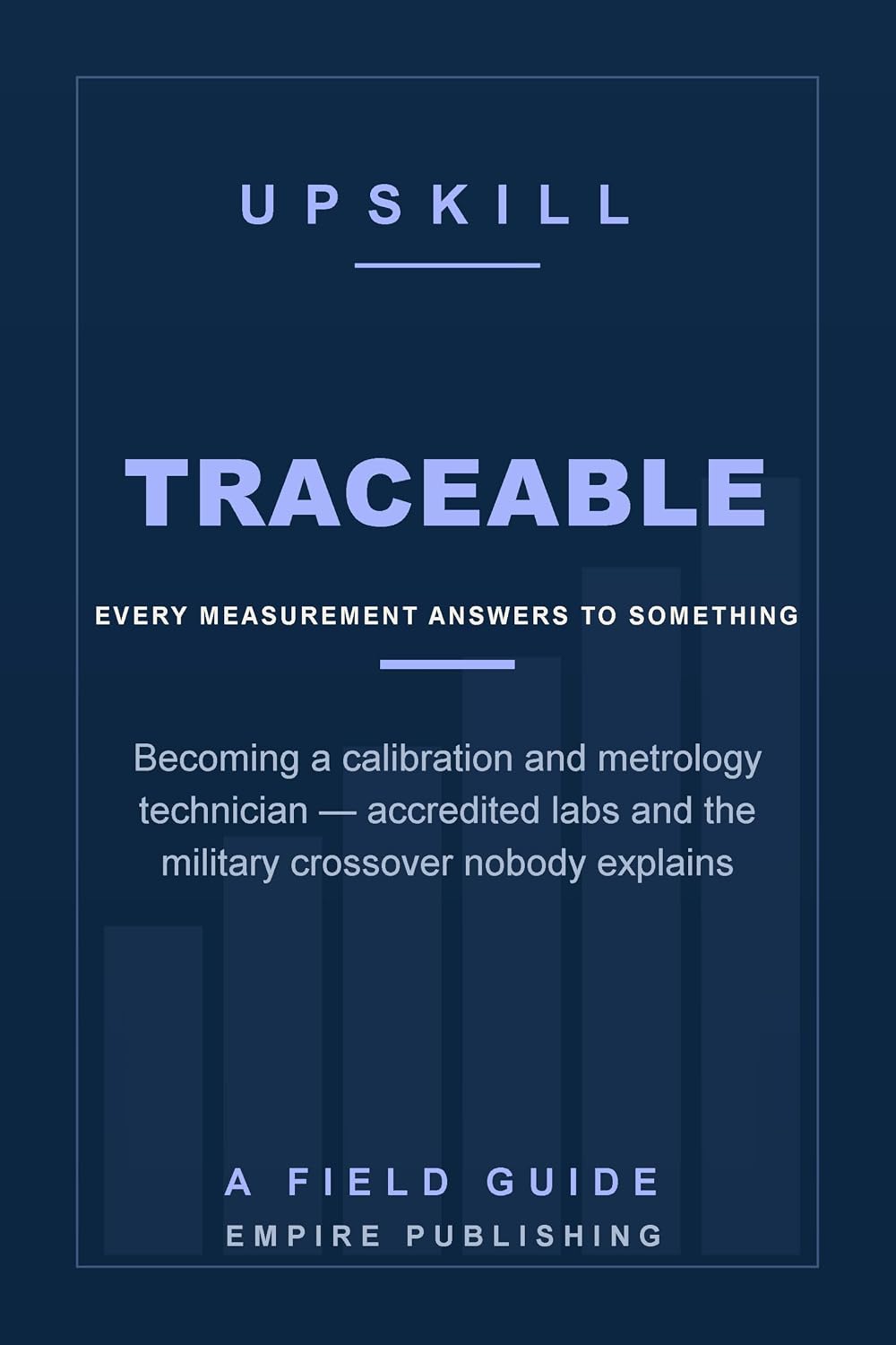 capítulo por capítulo baixar Traceable: Becoming a Calibration and Metrology Technician — Accredited Labs, Traceability, and the Military Crossover Nobody Explains (A Field Guide) (English Edition)