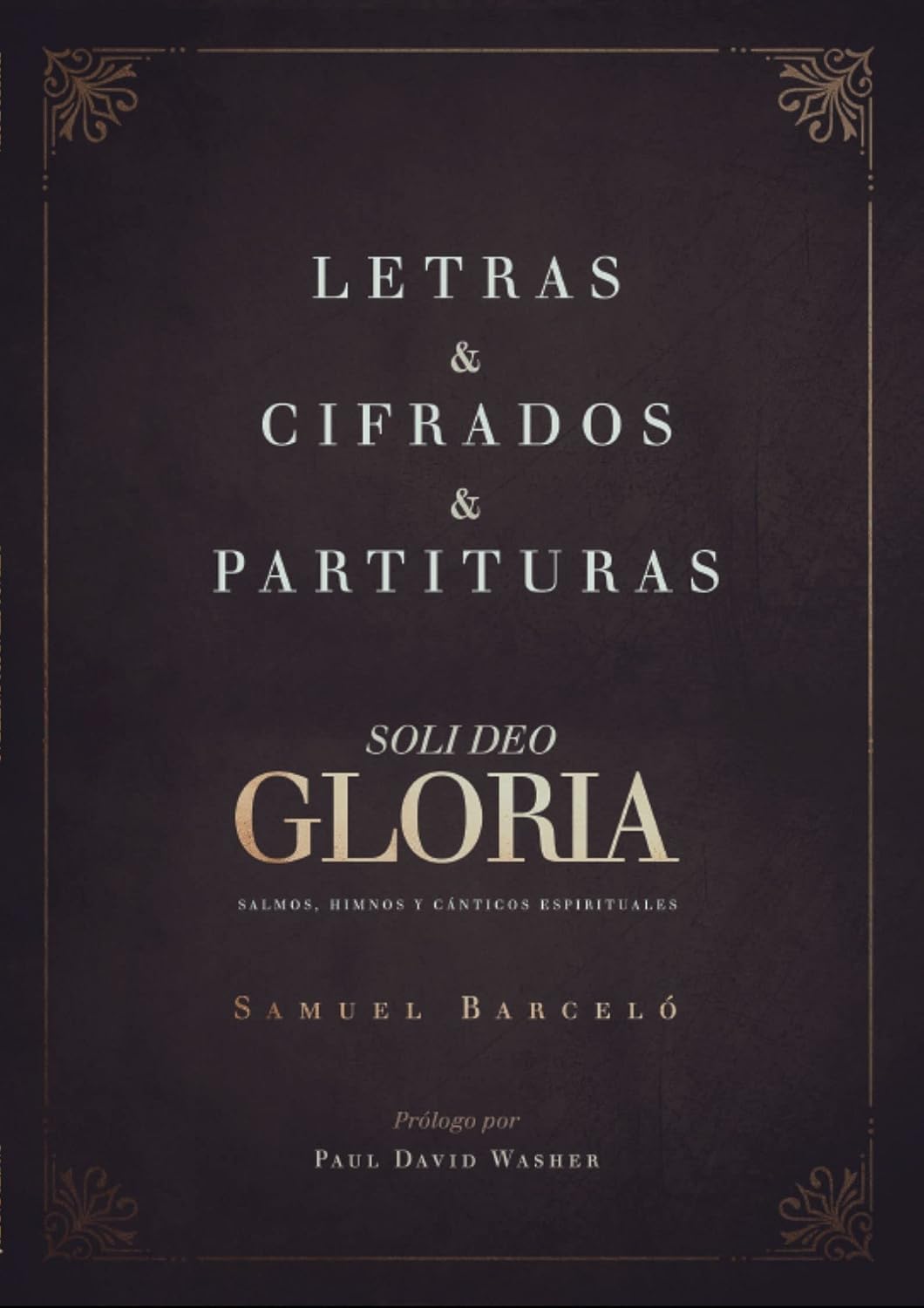 Soli Deo Gloria: Letras, Cifrados y Partituras (Spanish Edition) baixar o livro de graça