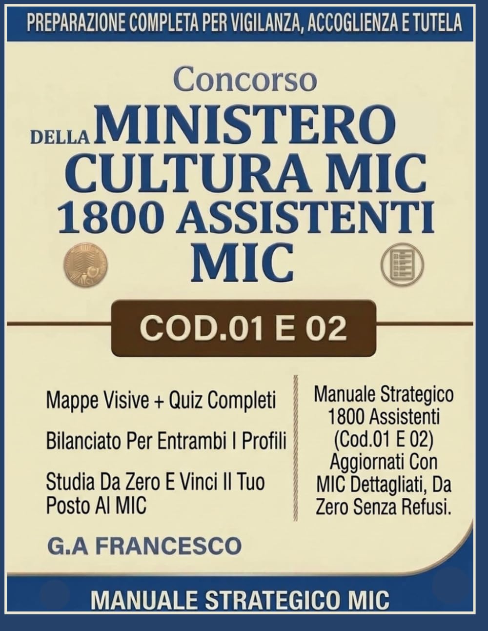 capítulo por capítulo baixar Concorso Ministero Della Cultura MIC: Manuale Strategico 1800 Assistenti (Cod.01 E 02) Aggiornati Con Mappe Visive, Quiz Mic Dettagliati, Da Zero Senza Refusi (Italian Edition)