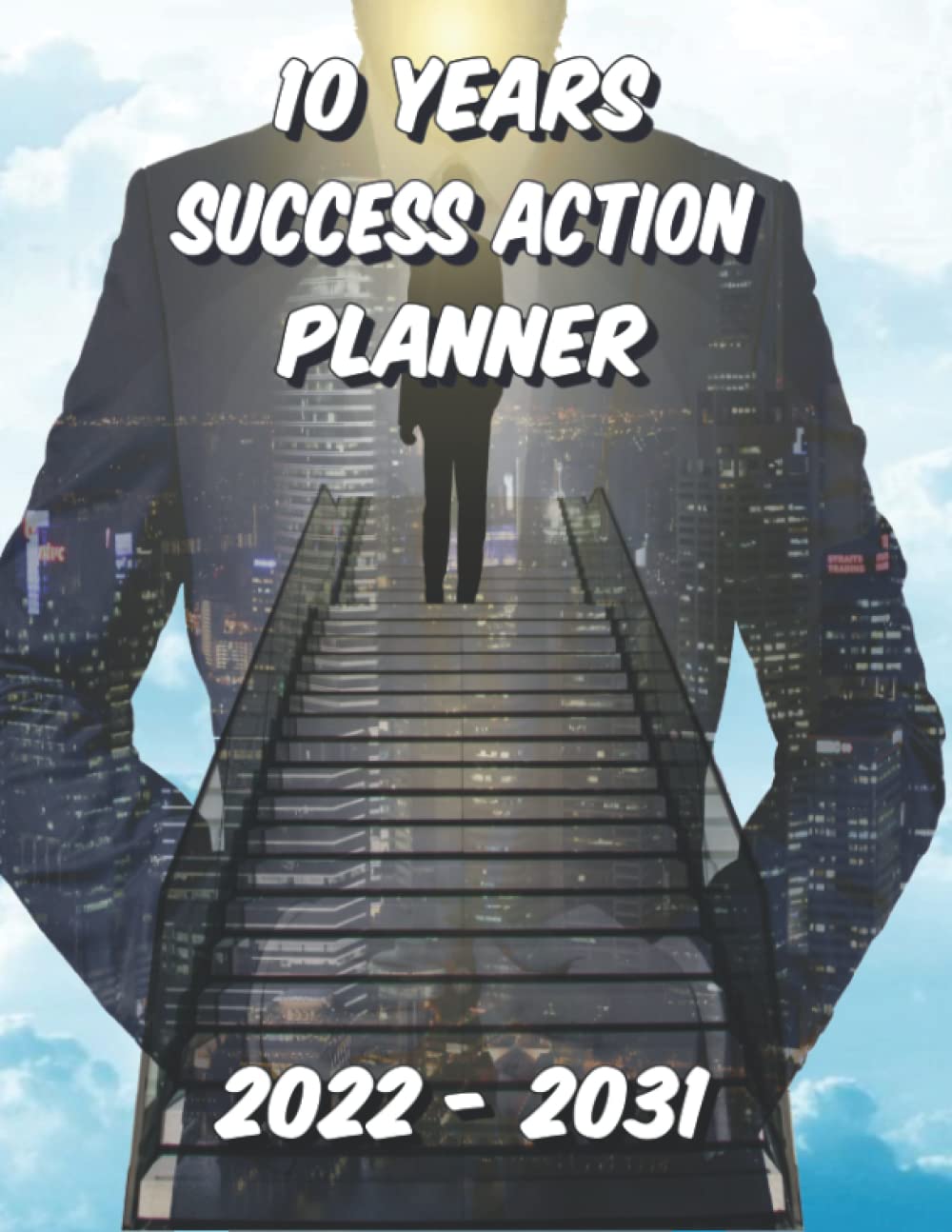 Success Action Planner: 10 Years 2022-2031 Performance Planner for Yearly Monthly Weekly Journal Goal and Target with Activity Plan baixar o livro de graça