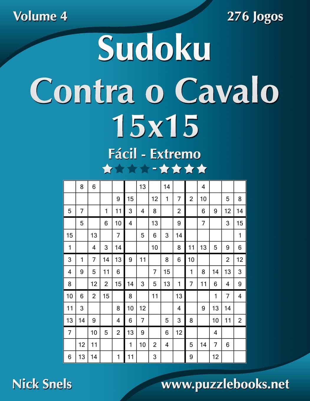 Sudoku Contra o Cavalo 15x15 - Fácil ao Extremo - Volume 4 - 276 Jogos baixar livro de graça