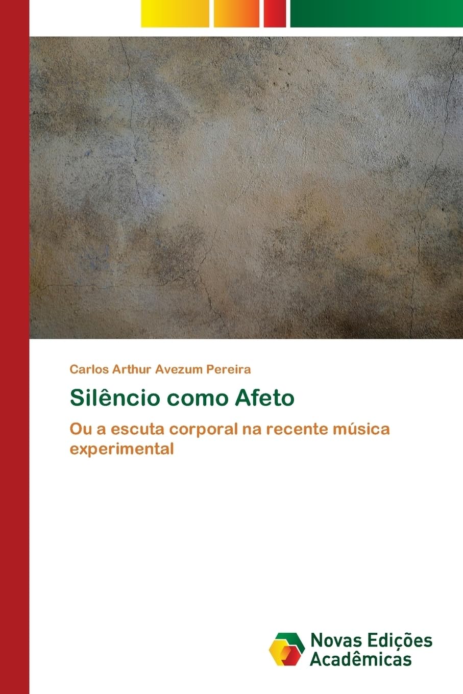 Silêncio como Afeto: Ou a escuta corporal na recente música experimental baixar livro de graça