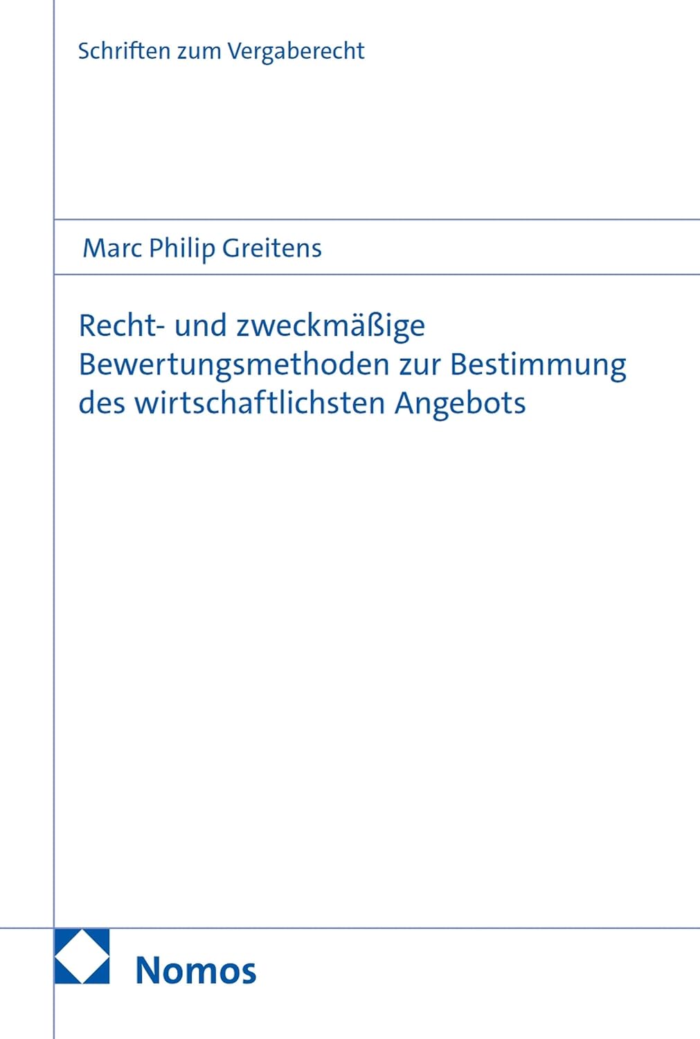 ler totalmente Recht- und zweckmäßige Bewertungsmethoden zur Bestimmung des wirtschaftlichsten Angebots (Schriften zum Vergaberecht 67) (German Edition)