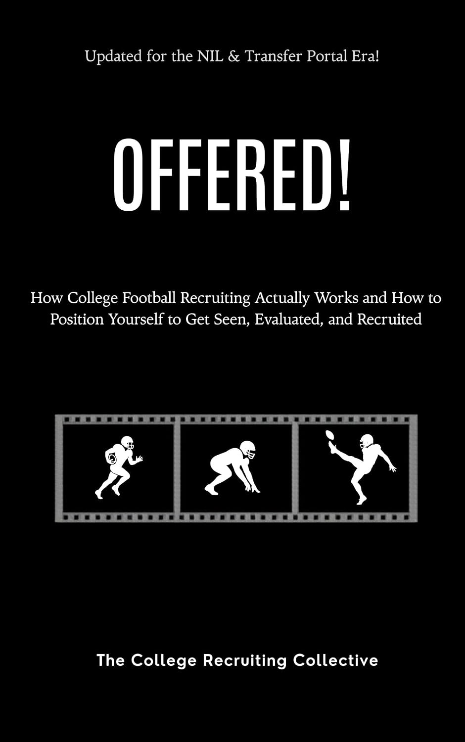 OFFERED! - Football edition: How College Football Recruiting Actually Works and How to Position Yourself to Get Seen, Evaluated, and Recruited (Offered!:... Evaluated, and Recruited) (English Edition) baixar livro de graça