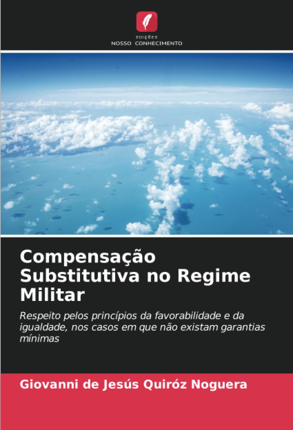 Compensação Substitutiva no Regime Militar: Respeito pelos princípios da favorabilidade e da igualdade, nos casos em que não existam garantias mínimas (Portuguese Edition) baixar o livro de graça