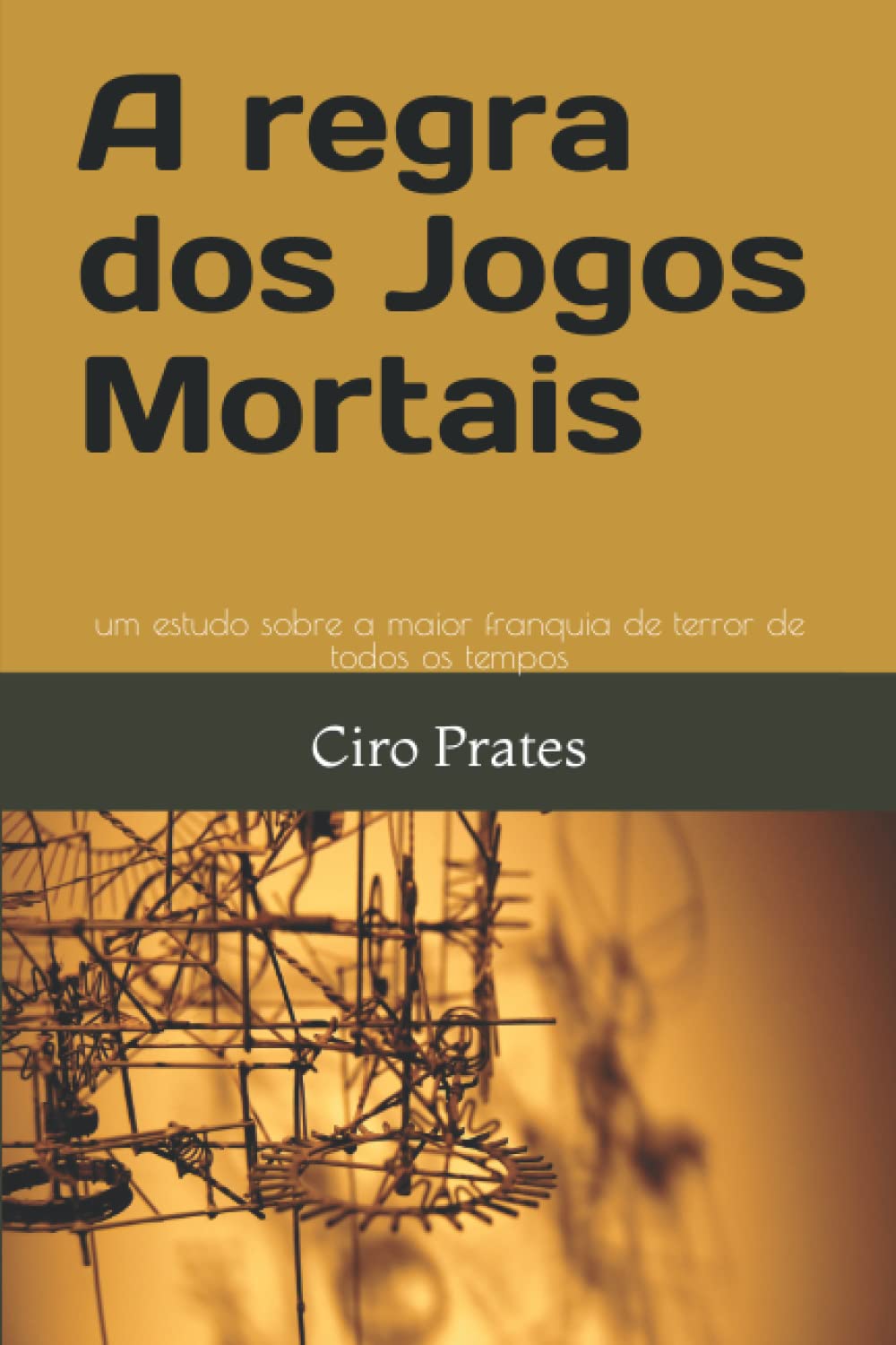 A regra dos Jogos Mortais: um estudo sobre a maior franquia de terror de todos os tempos (Portuguese Edition) baixar livro de graça