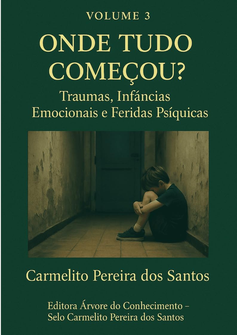 Volume 3 – Onde Tudo Começou?: Traumas, Infâncias Emocionais e Feridas Psíquicas (COLEÇÃO ONDE VOCÊ SE PERDEU?) baixar o livro de graça