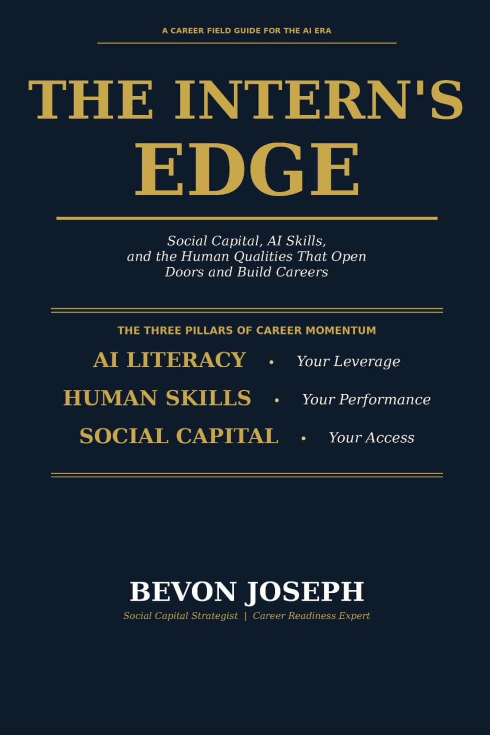 ler totalmente The Intern's Edge: Social Capital, AI Skills, and the Human Qualities That Open Doors and Build Careers
