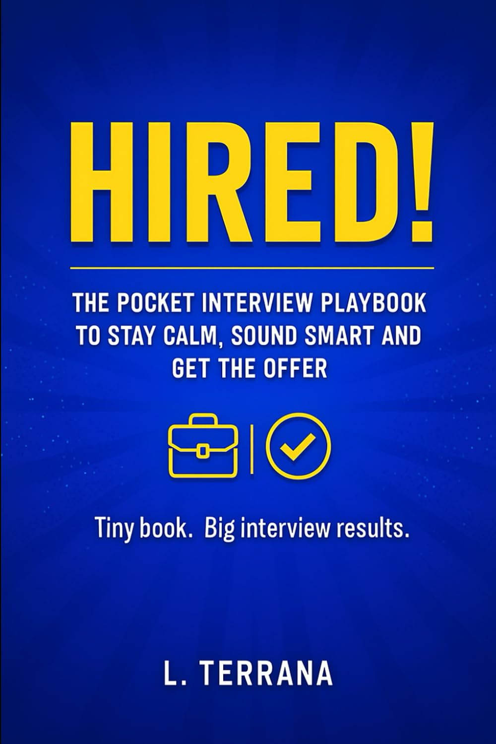 HIRED!: The Pocket Interview Playbook to Stay Calm, Sound Smart and Get the Offer baixar livro de graça